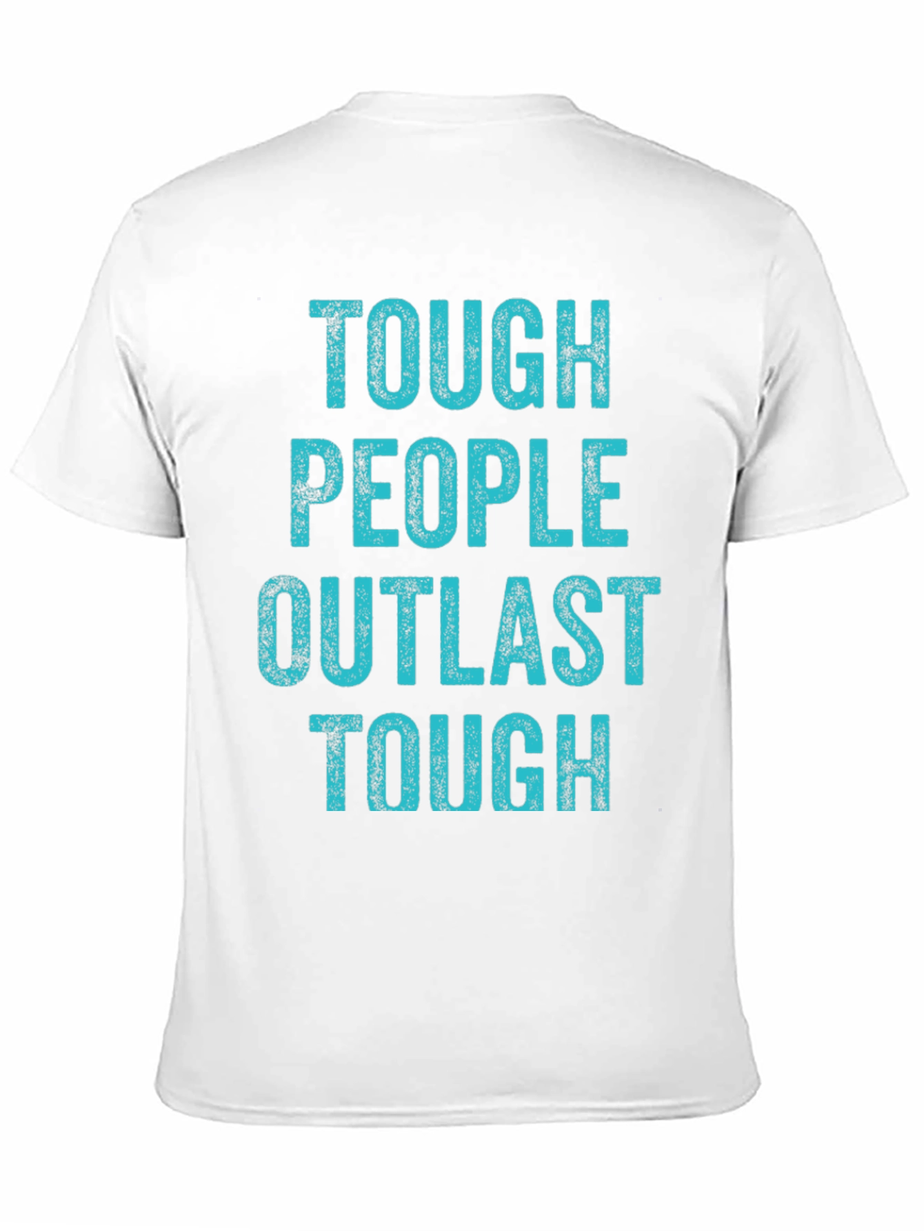 Tough People Outlast Tough T-Shirt