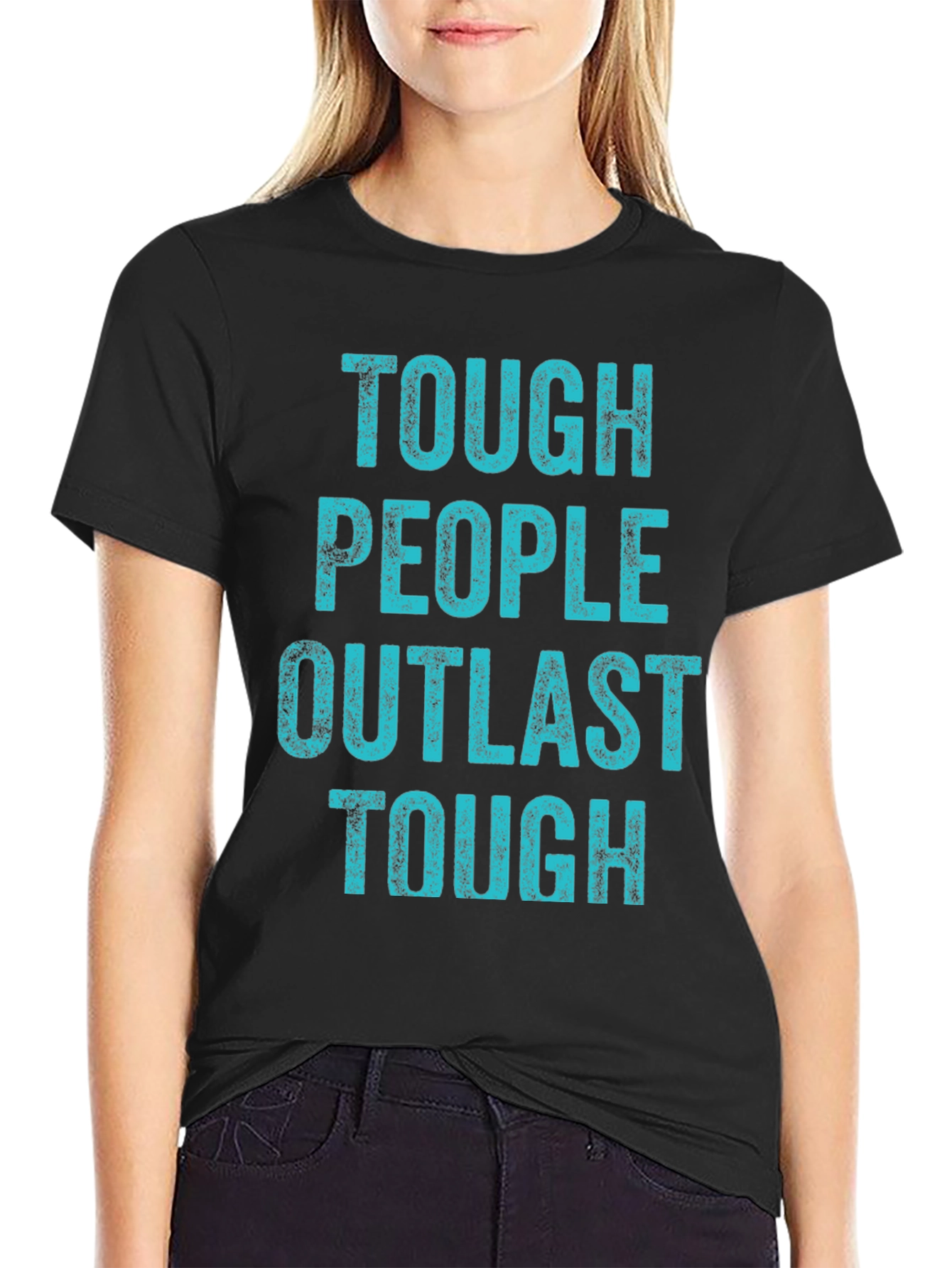 Tough People Outlast Tough T-Shirt