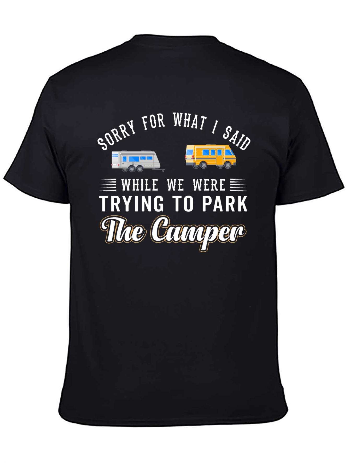 Sorry For What I Said Camper T-Shirt