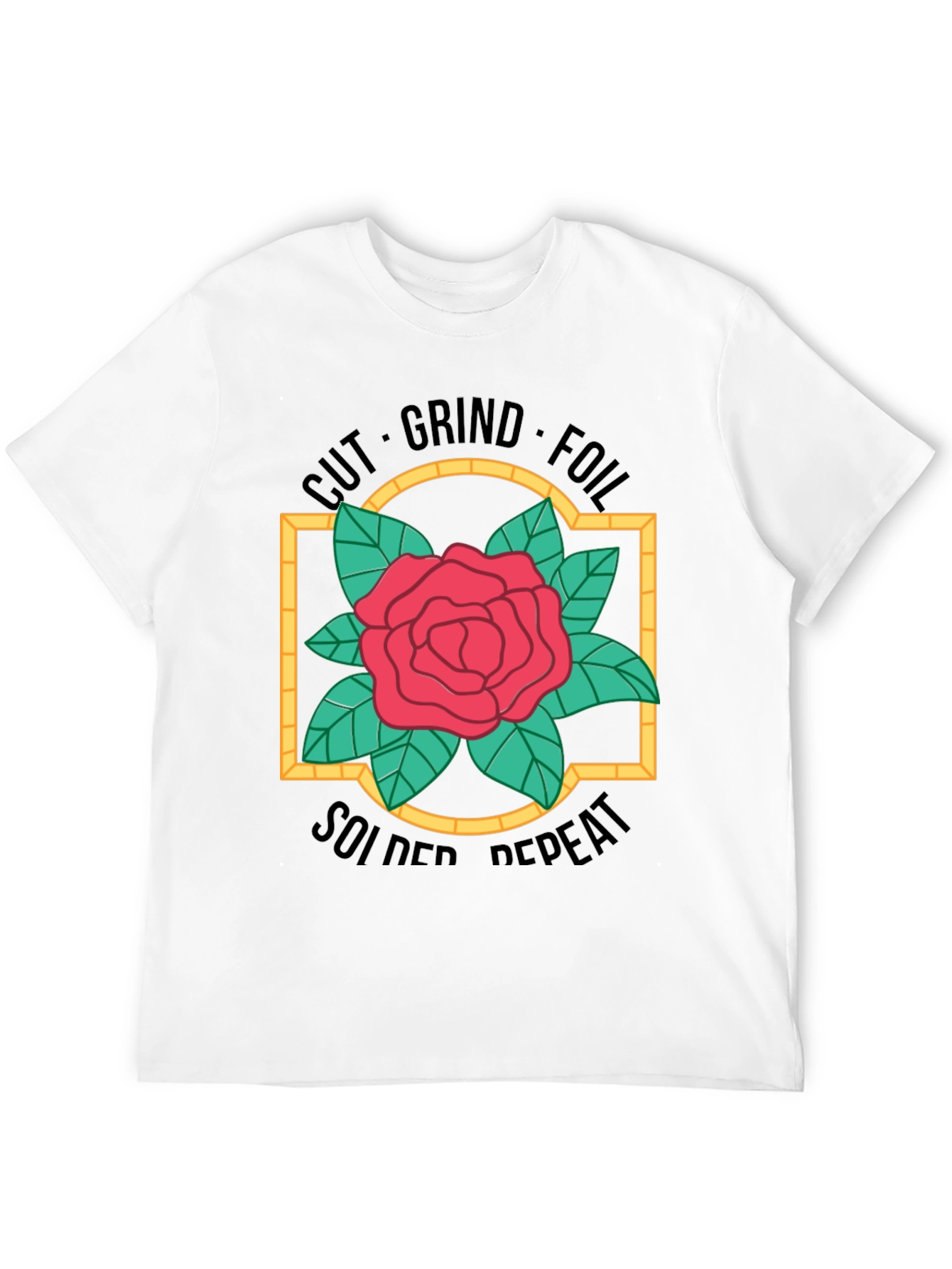Cut Grind Foil Solder Repeat Rose T-Shirt
