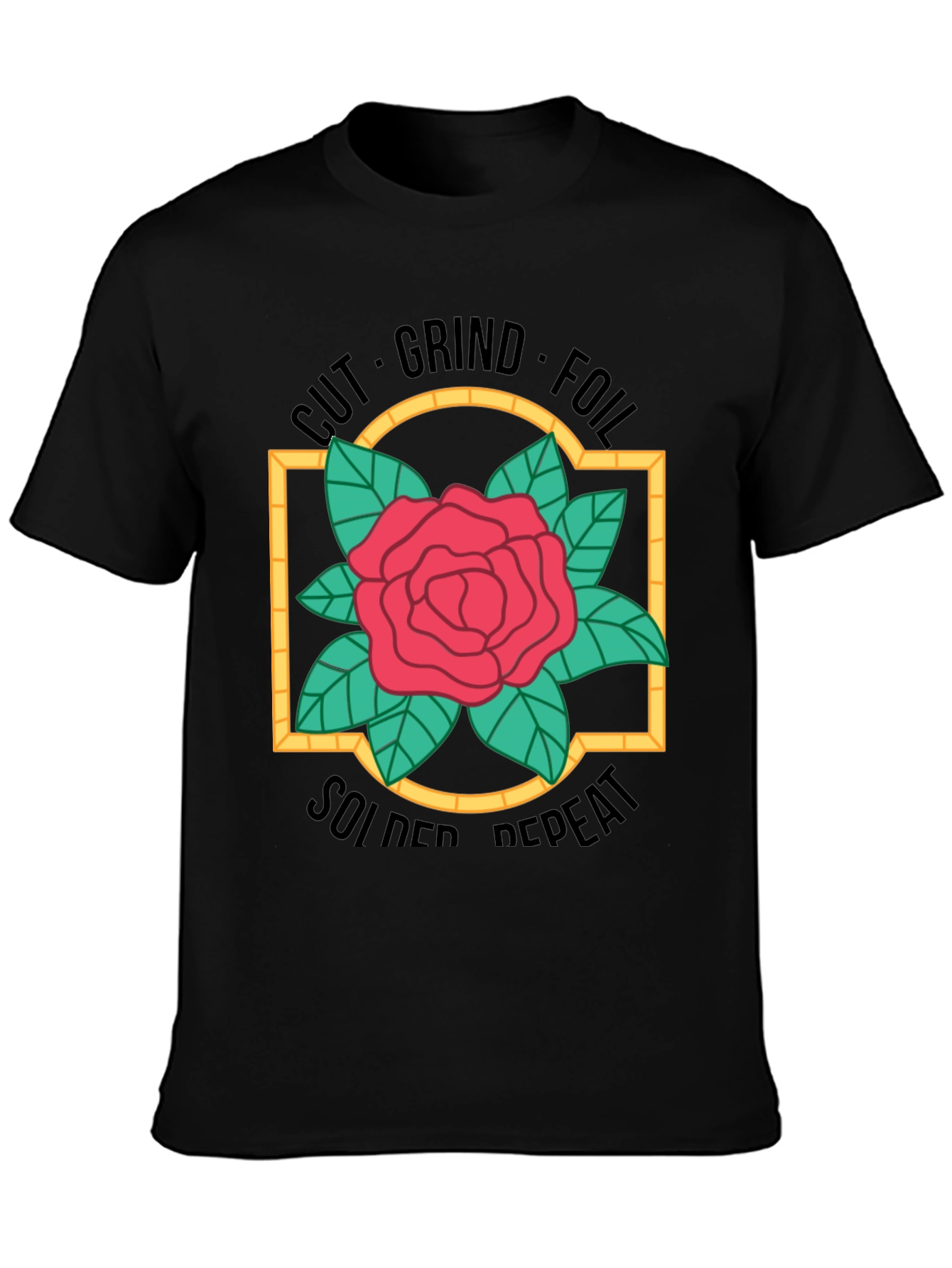 Cut Grind Foil Solder Repeat Rose T-Shirt