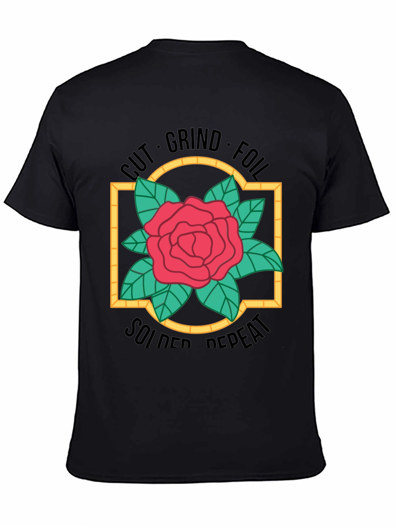 Cut Grind Foil Solder Repeat Rose T-Shirt
