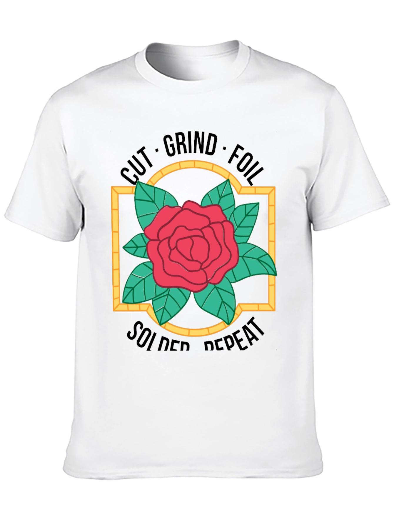 Cut Grind Foil Solder Repeat Rose T-Shirt