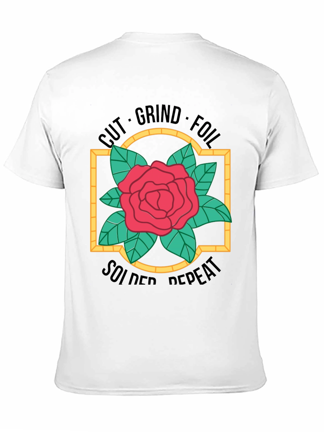 Cut Grind Foil Solder Repeat Rose T-Shirt