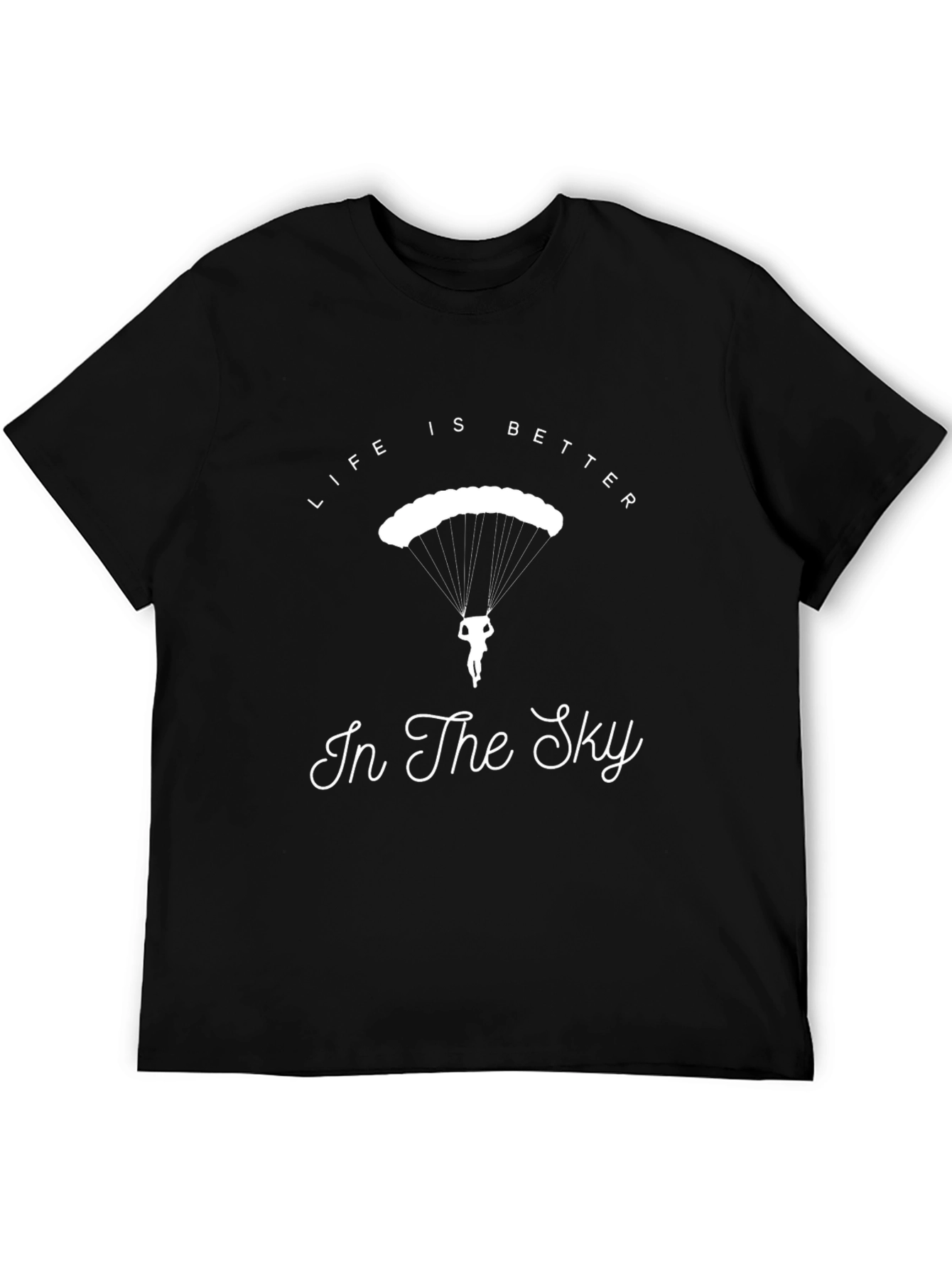 Life is Better in the Sky T-Shirt