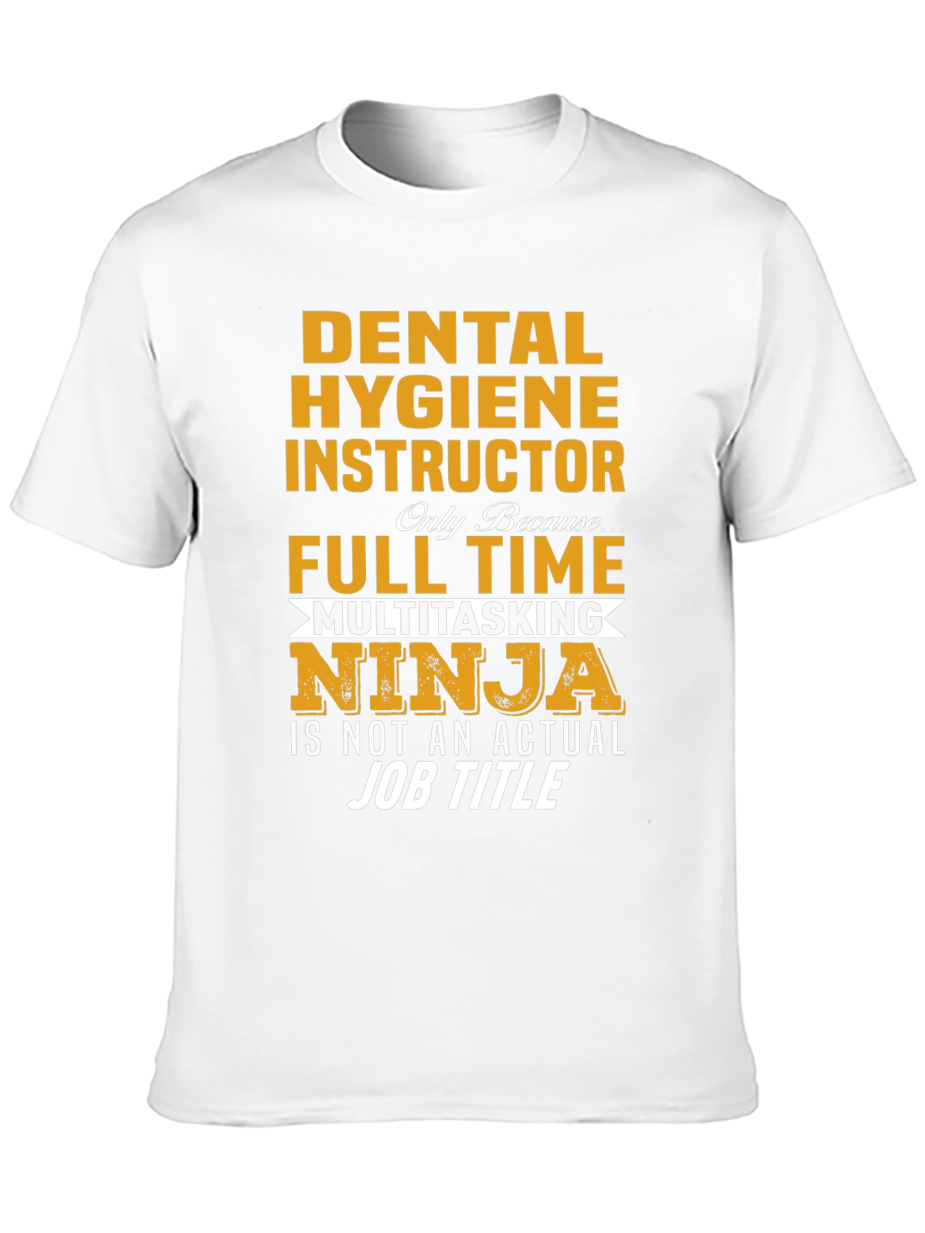 Dental Hygiene Instructor Multitasking Ninja T-Shirt