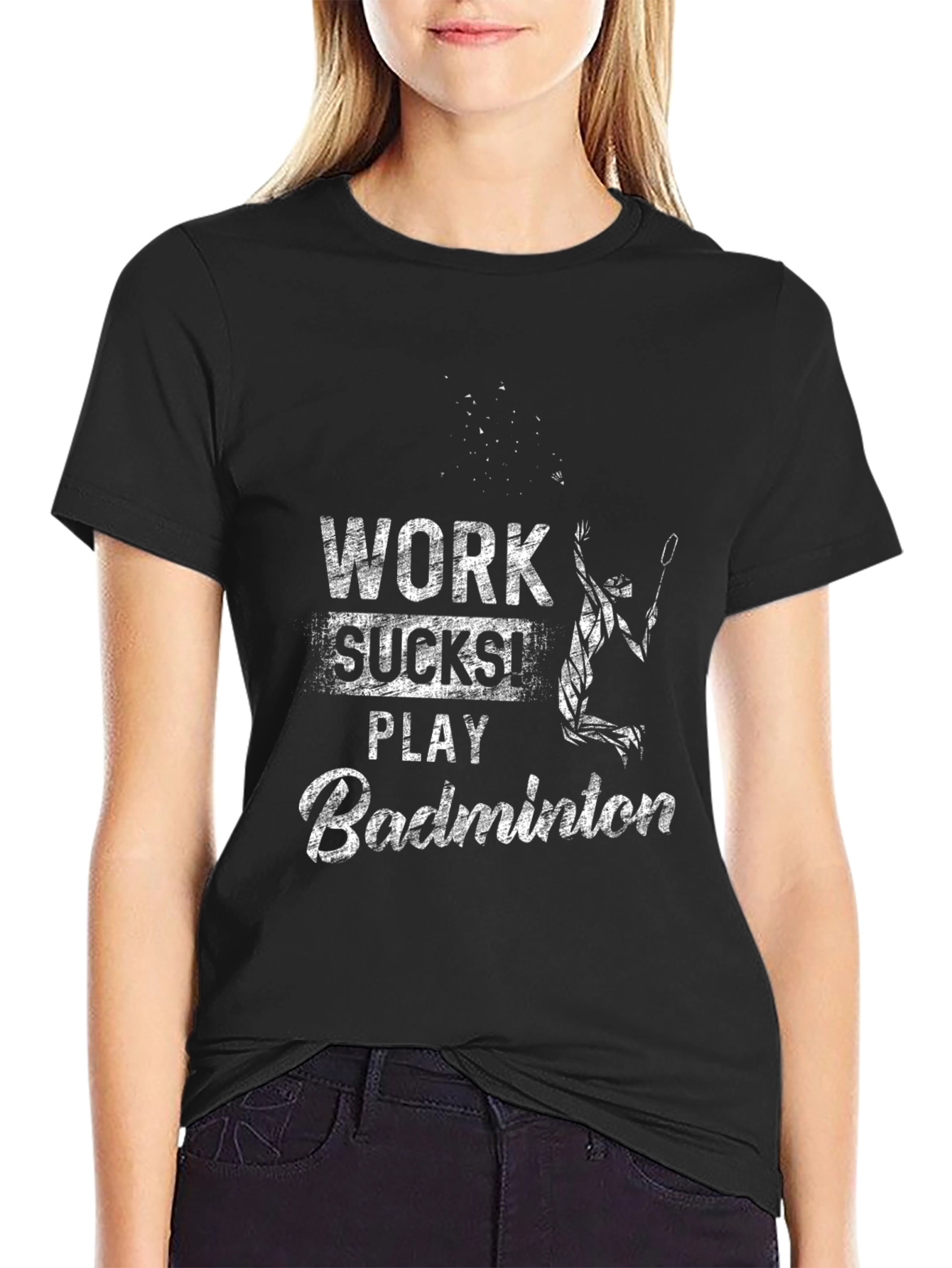 Work Sucks Play Badminton T-Shirt