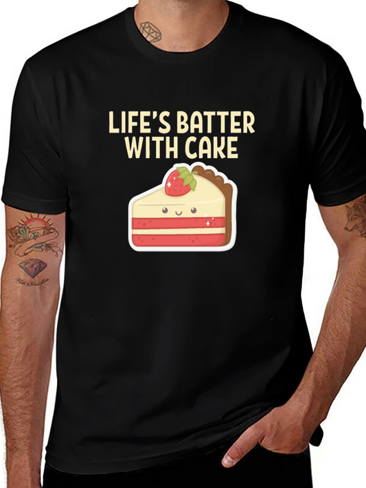 Lifes Batter With Cake T-Shirt