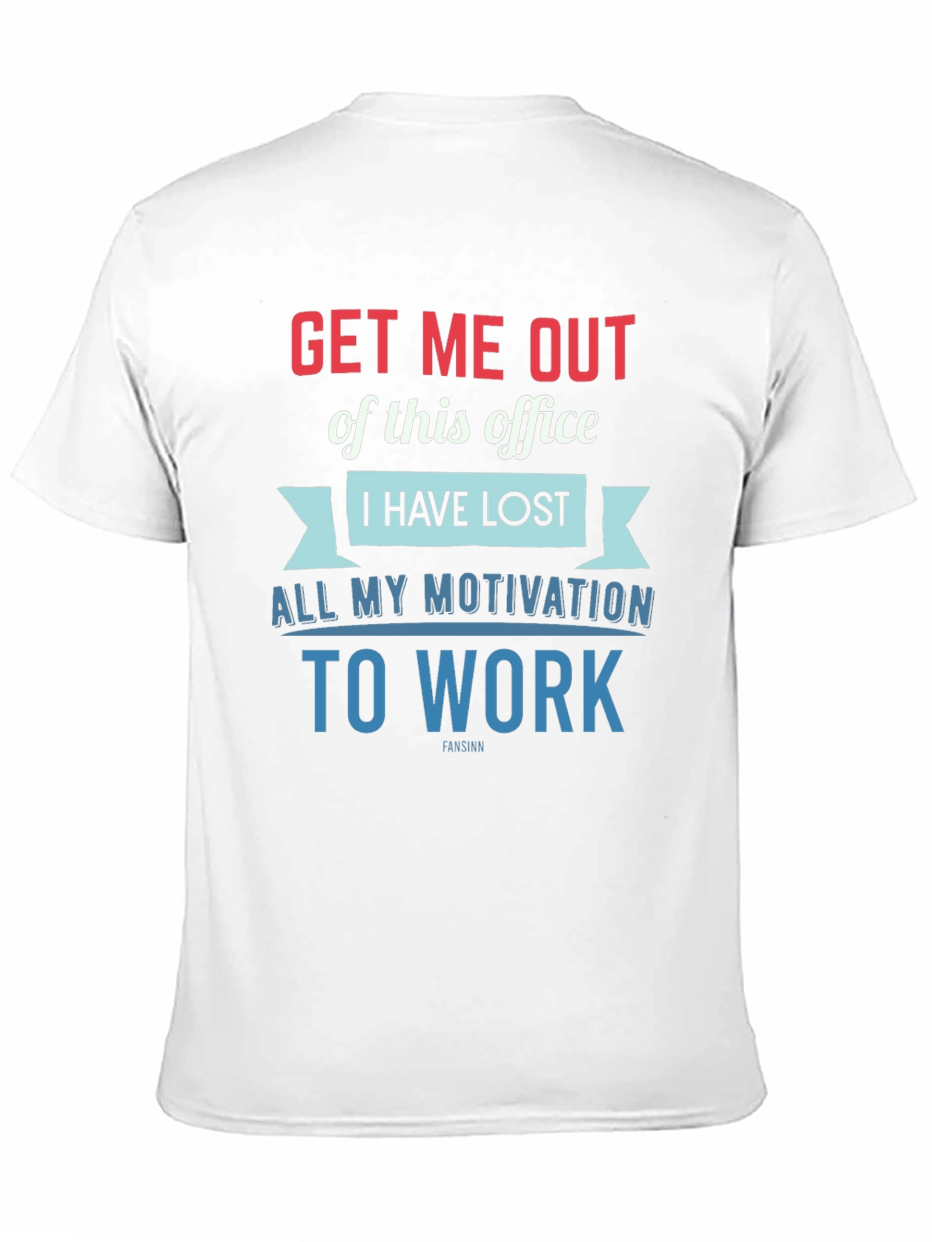 Get Me Out Office T-Shirt - Motivation
