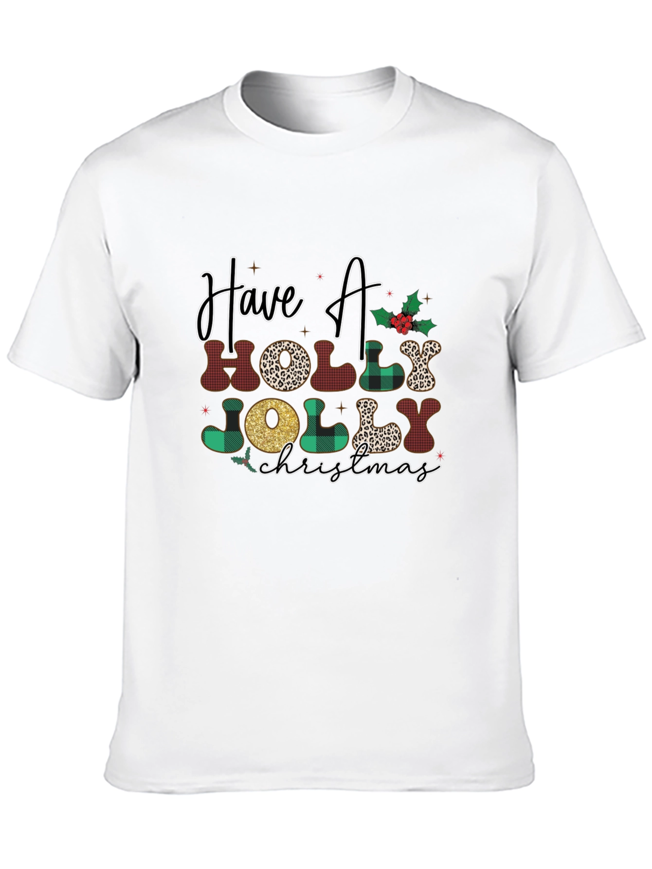 Have A Holly Jolly Christmas T-Shirt