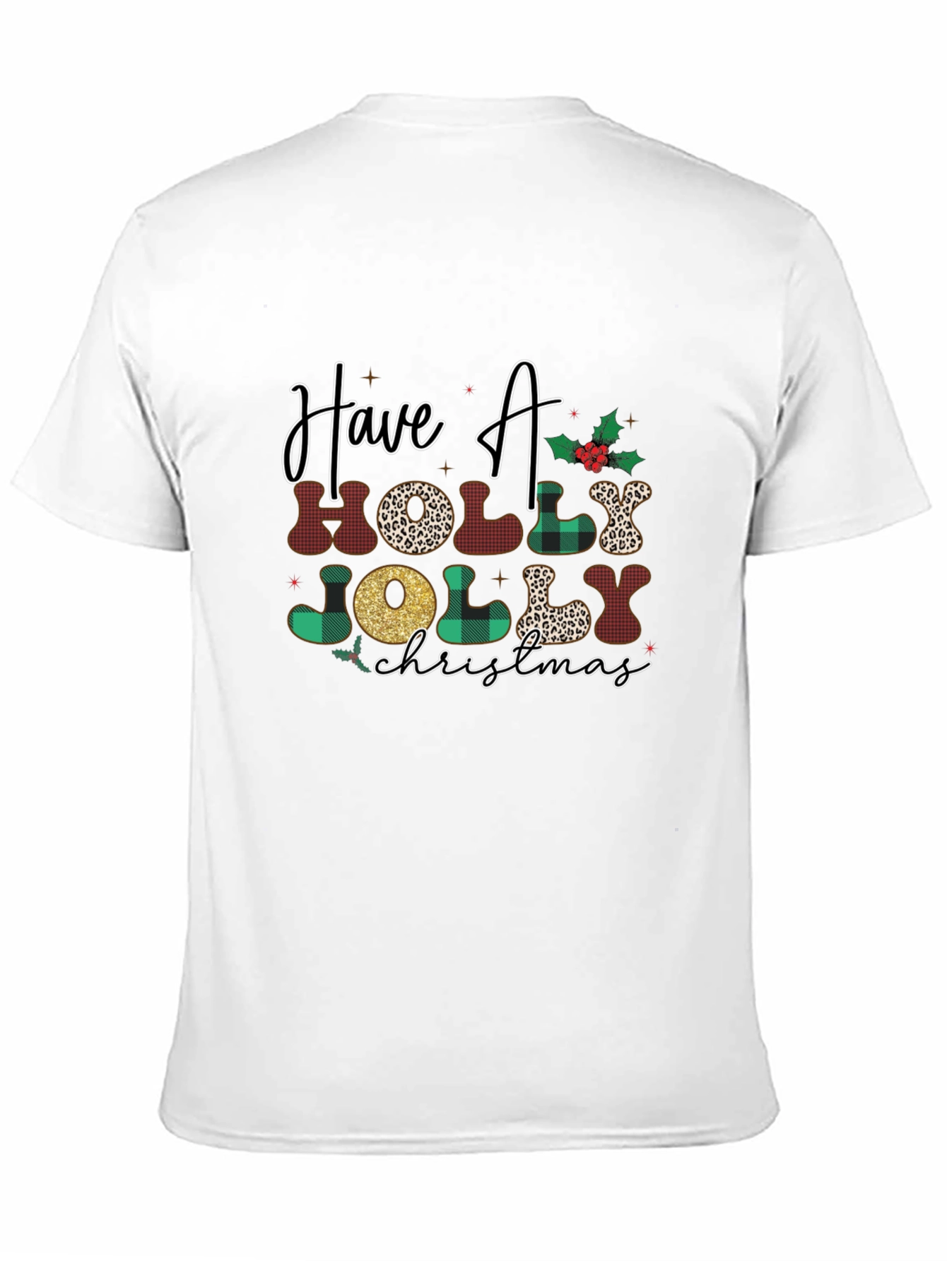 Have A Holly Jolly Christmas T-Shirt