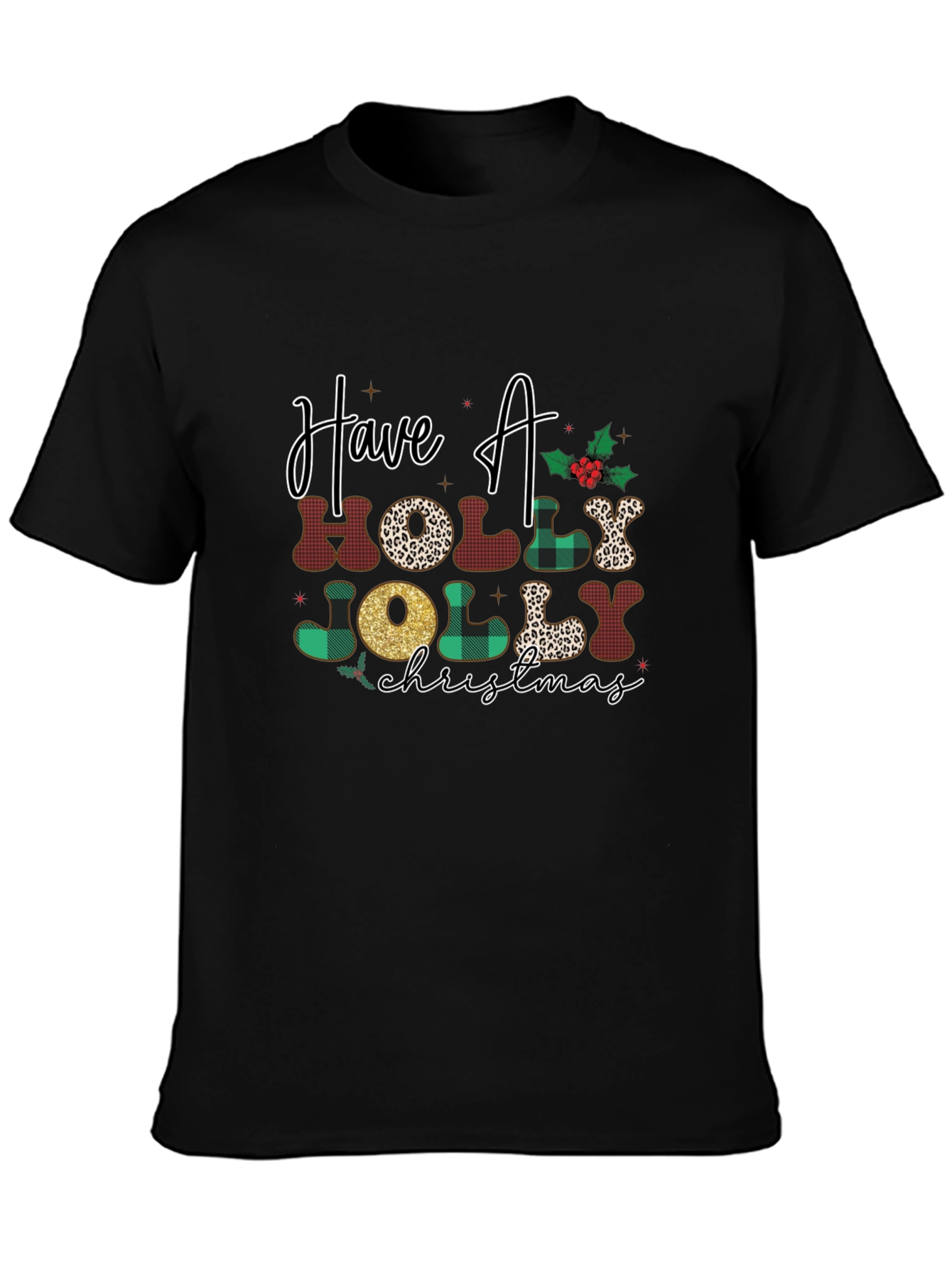 Have A Holly Jolly Christmas T-Shirt