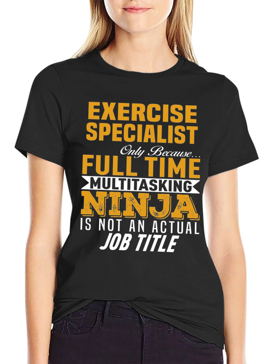 Exercise Specialist T-Shirt - Multitasking Ninja