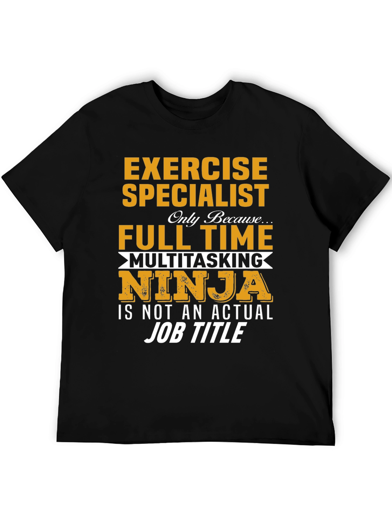Exercise Specialist T-Shirt - Multitasking Ninja