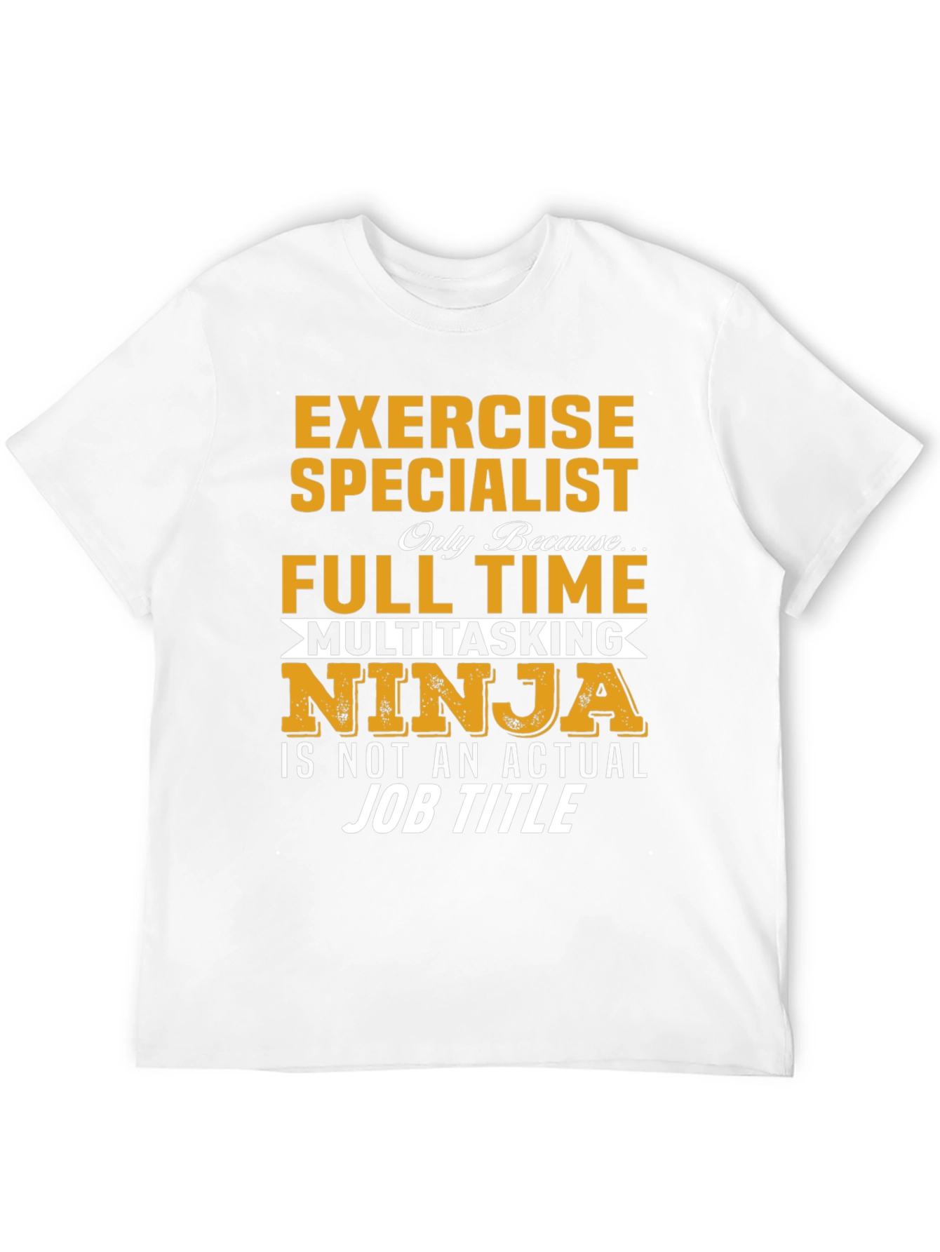 Exercise Specialist T-Shirt - Multitasking Ninja