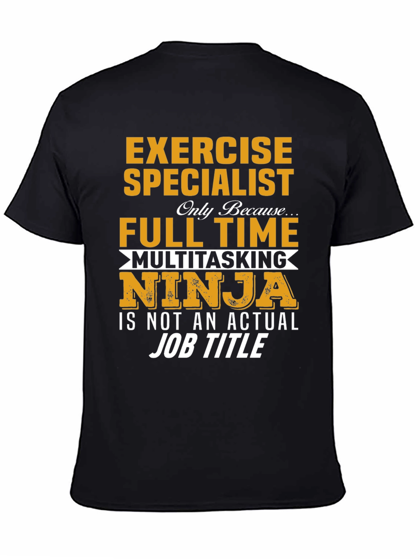 Exercise Specialist T-Shirt - Multitasking Ninja