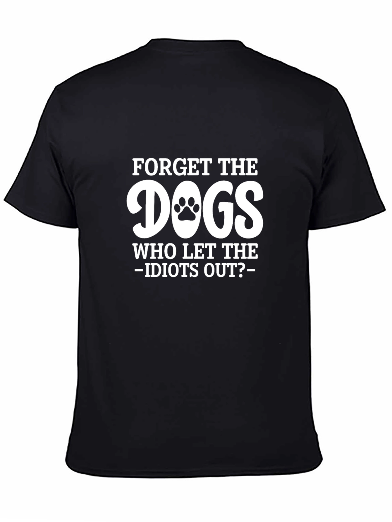 Forget The Dogs T-Shirt