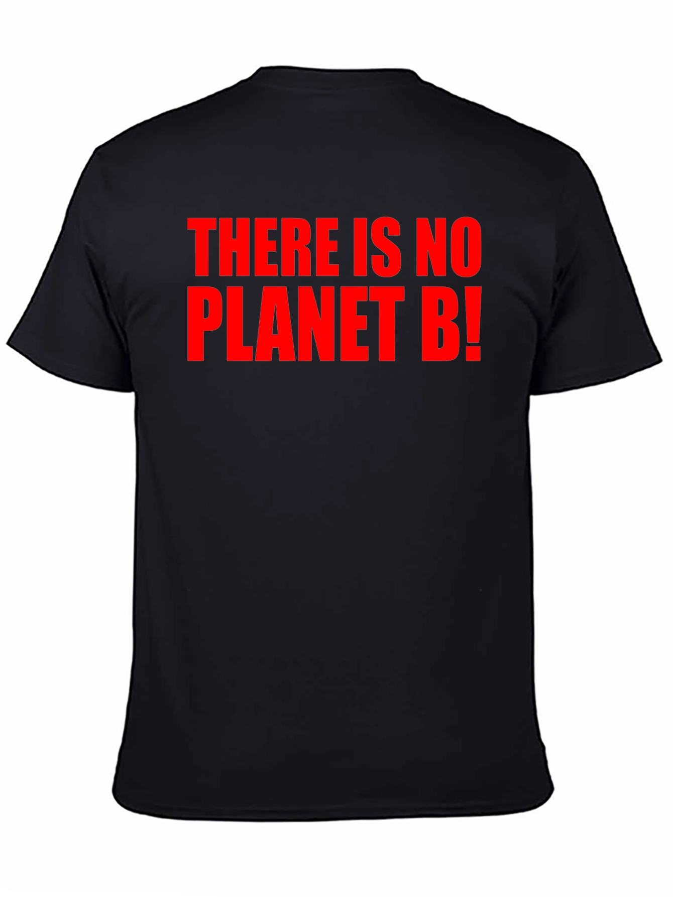 There Is No Planet B! Black T-Shirt