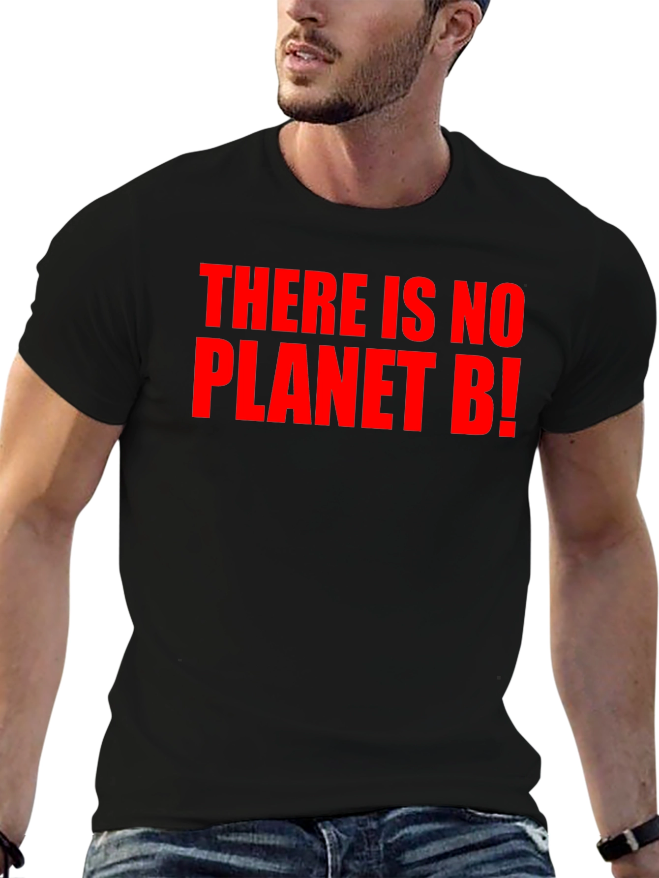 There Is No Planet B! Black T-Shirt