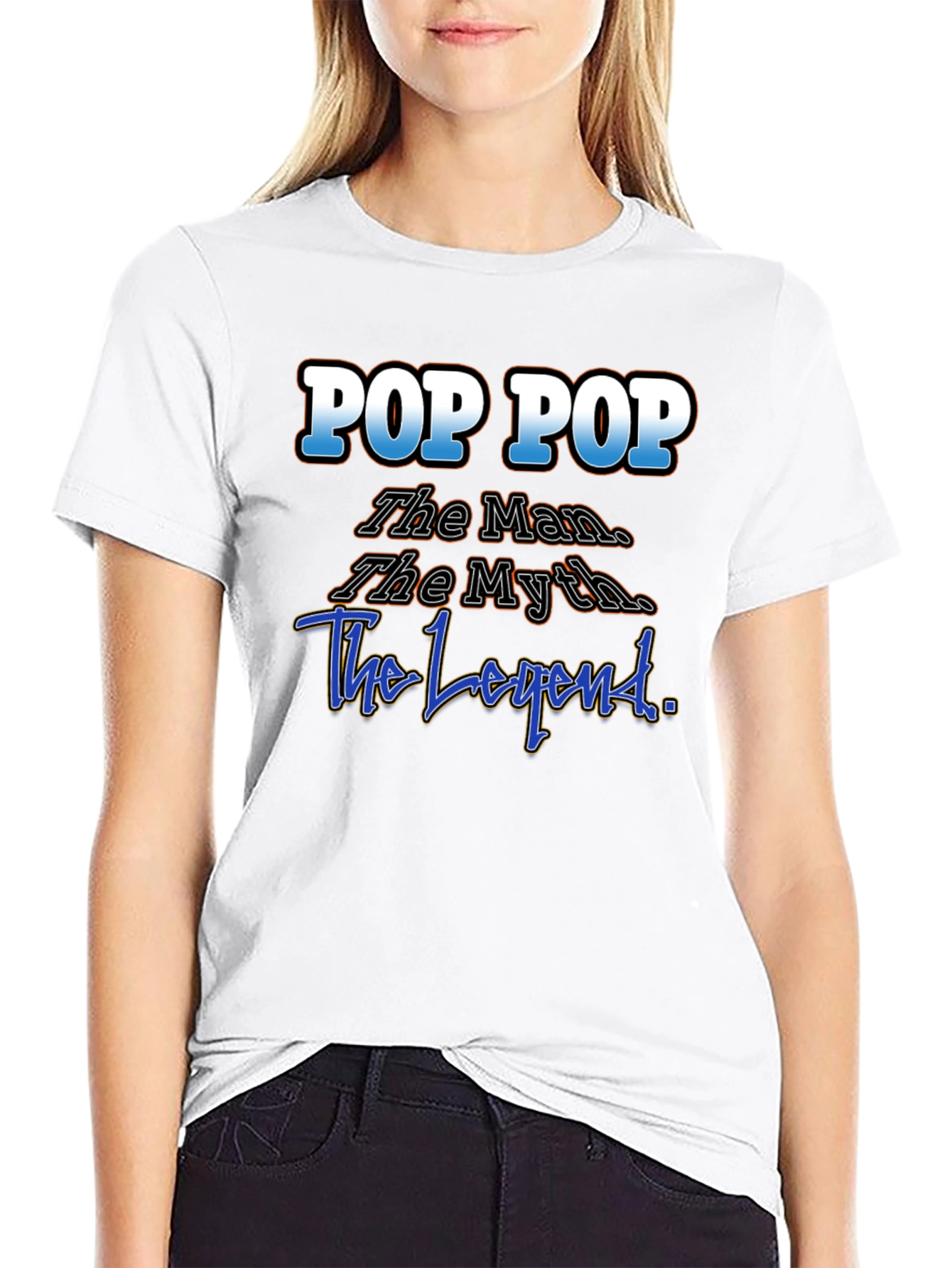 Pop Pop T-Shirt: The Man The Myth The Legend!