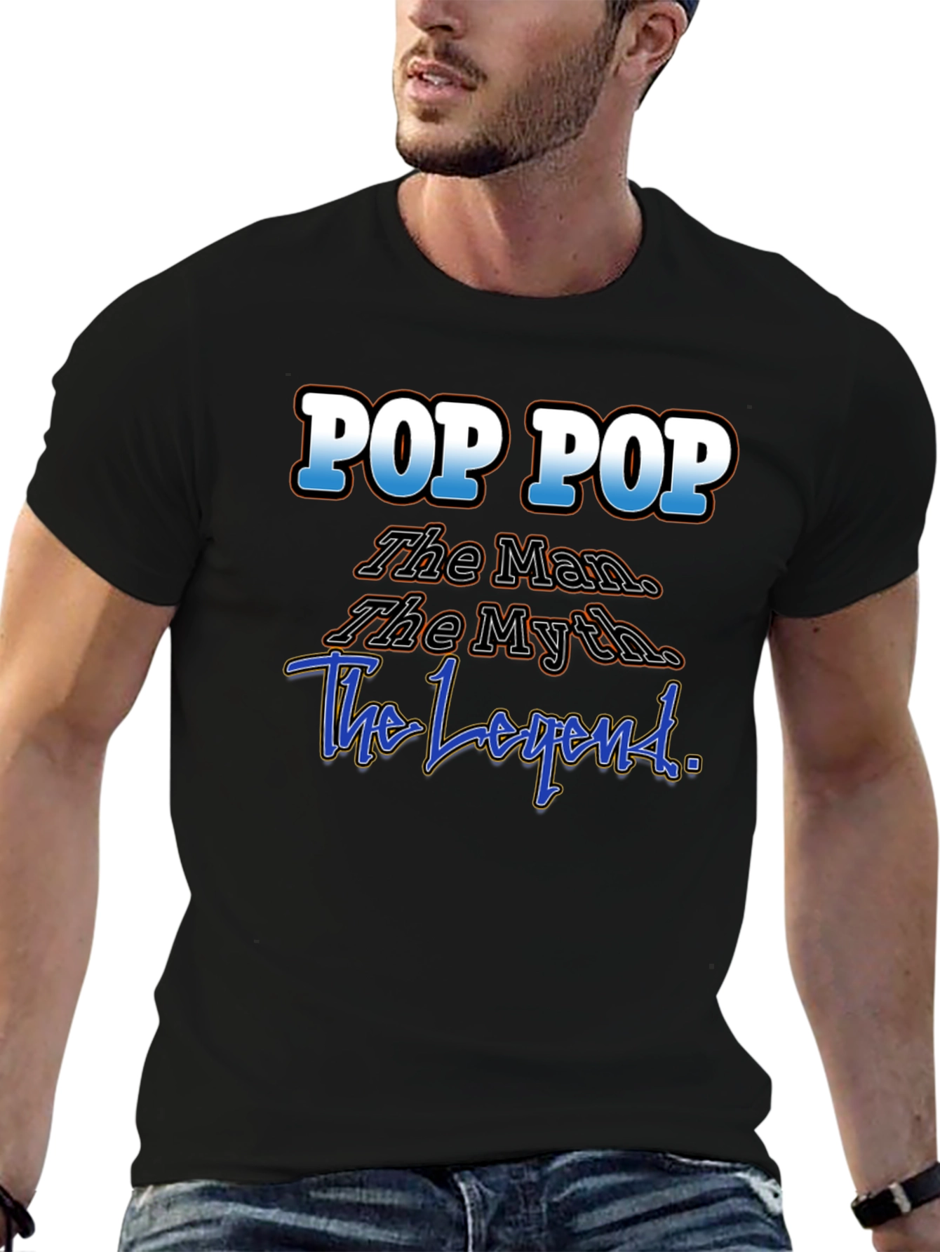 Pop Pop T-Shirt: The Man The Myth The Legend!