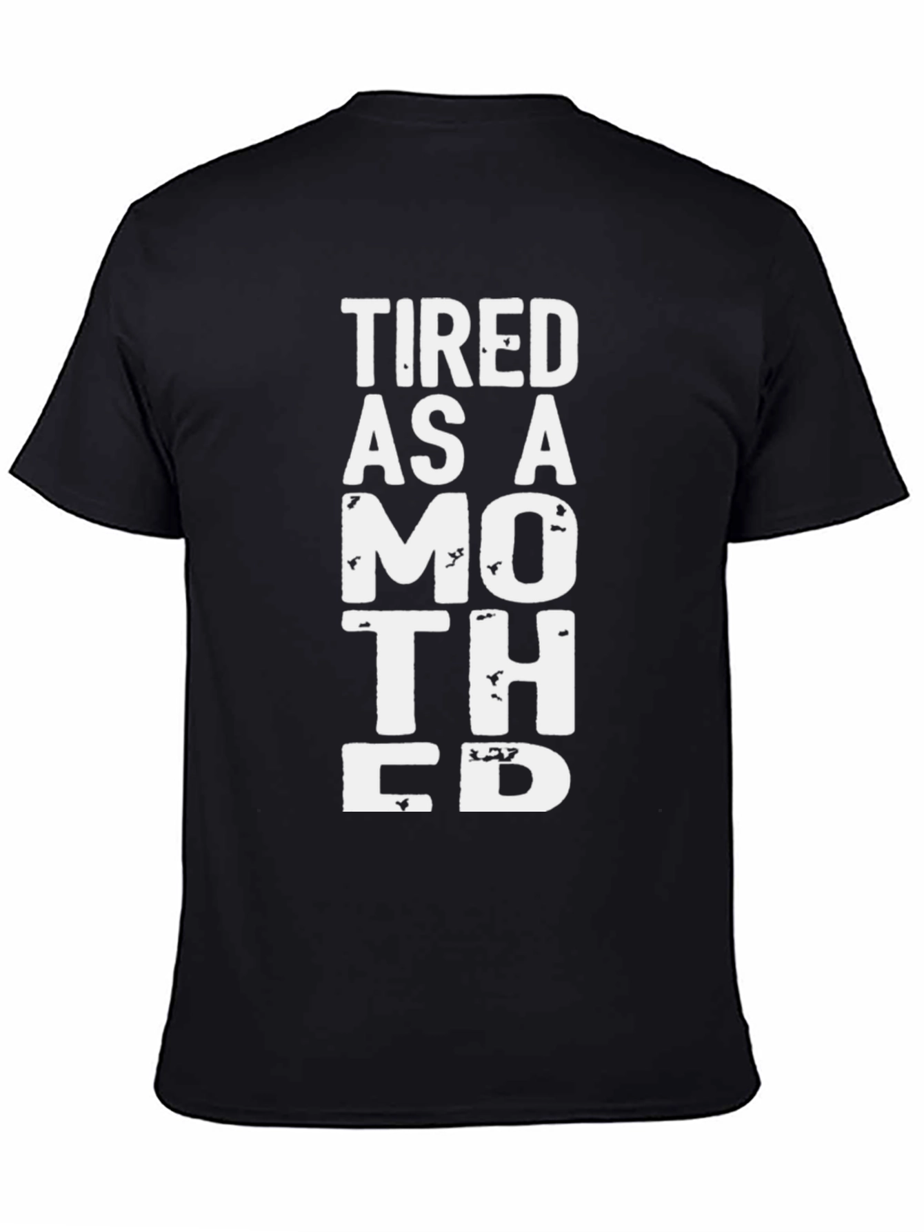 Tired As A Mother Black Graphic Tee