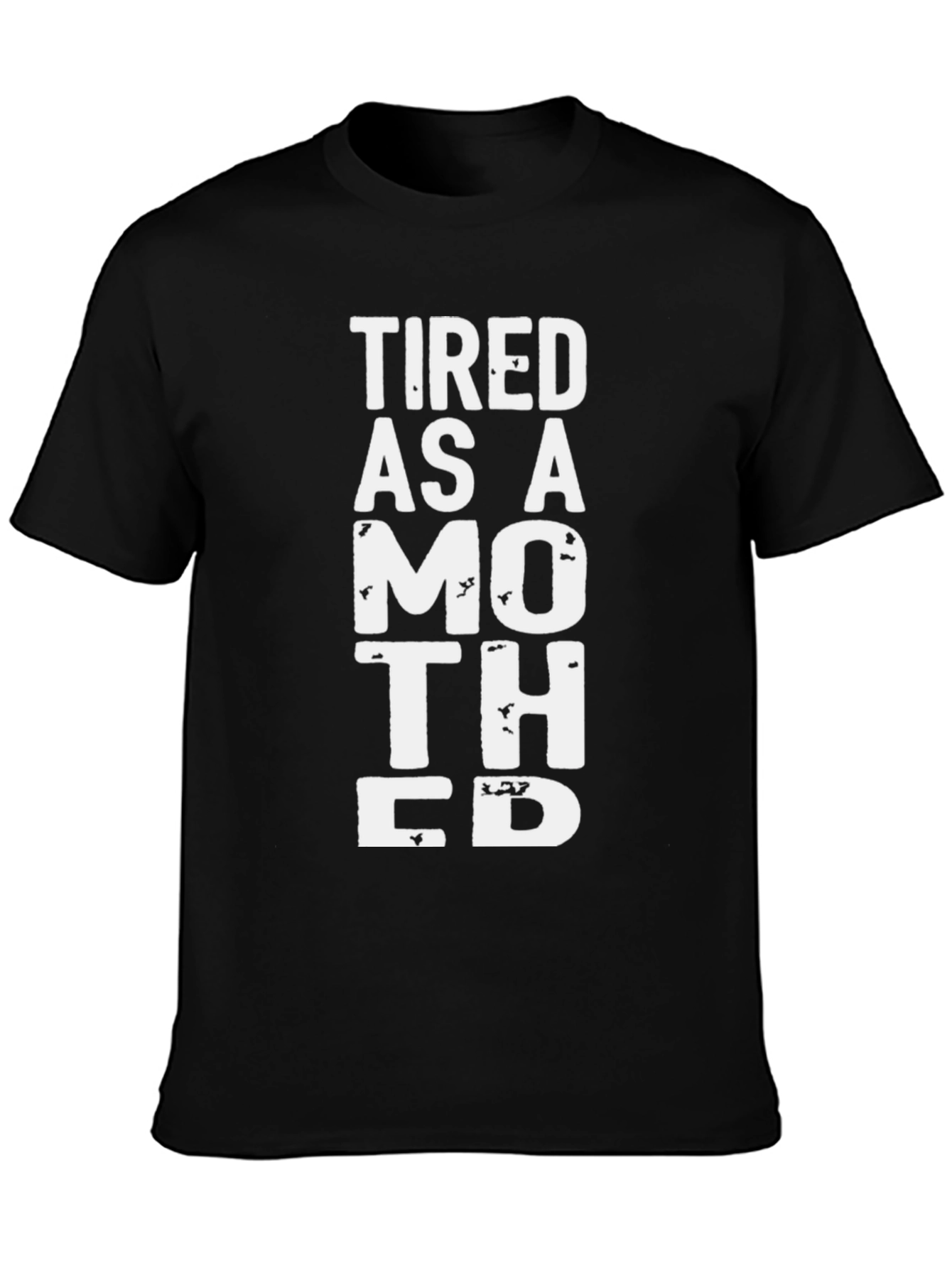 Tired As A Mother Black Graphic Tee