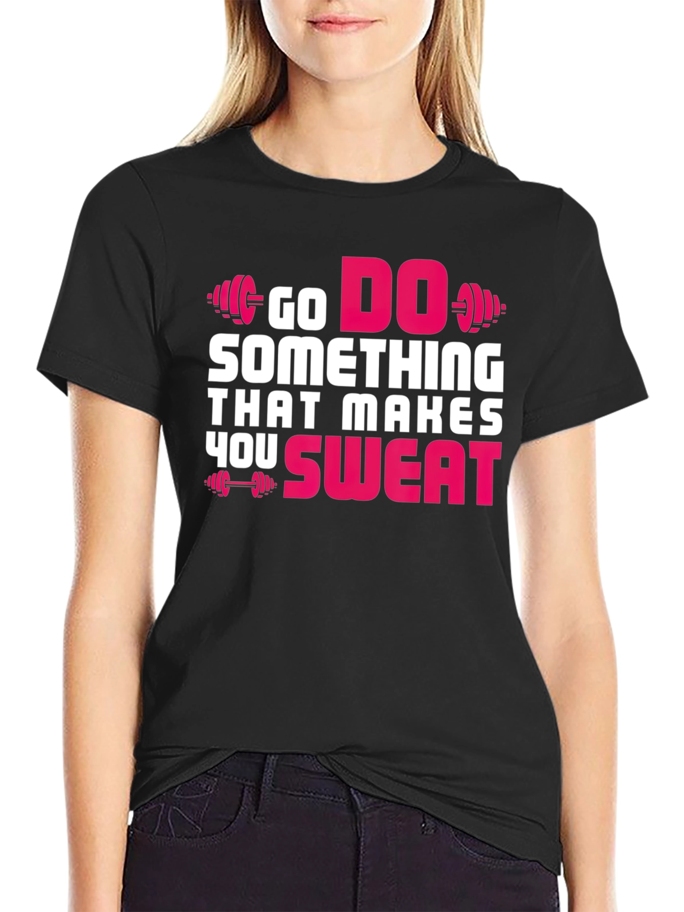 Go Do Something That Makes You Sweat T-Shirt