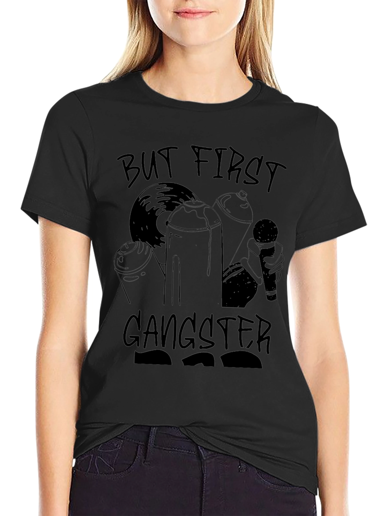 But First Gangster Black T-Shirt