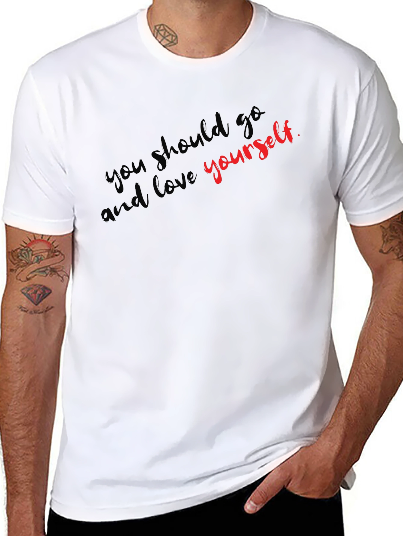 You Should Go And Love Yourself Graphic Tee