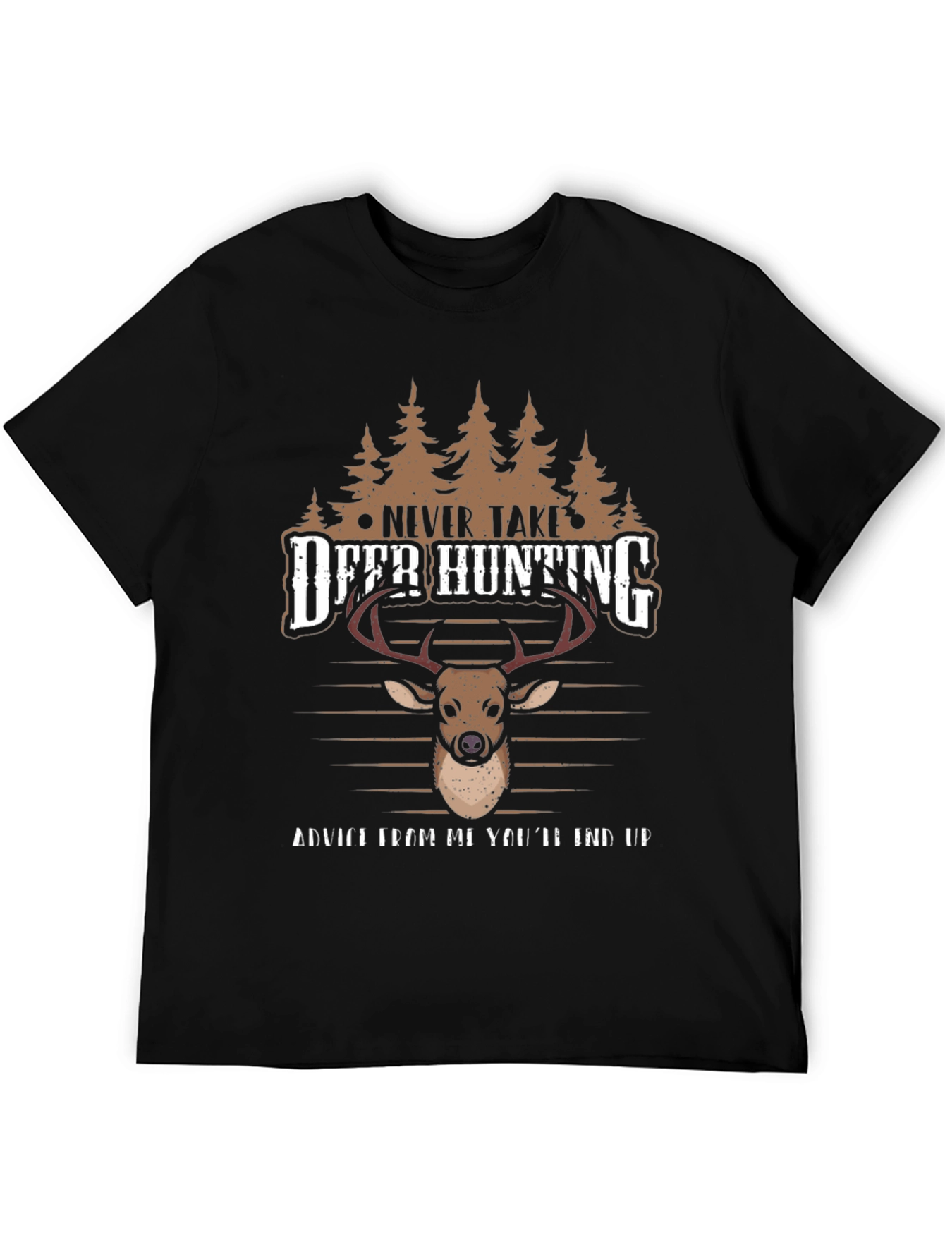 Never Take Advice Deer Hunting T-Shirt