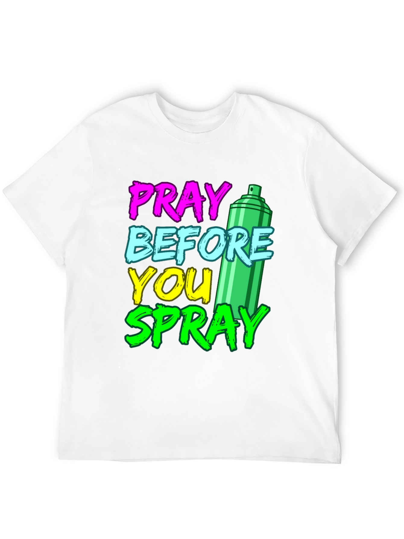 Pray Before You Spray Graphic T-Shirt