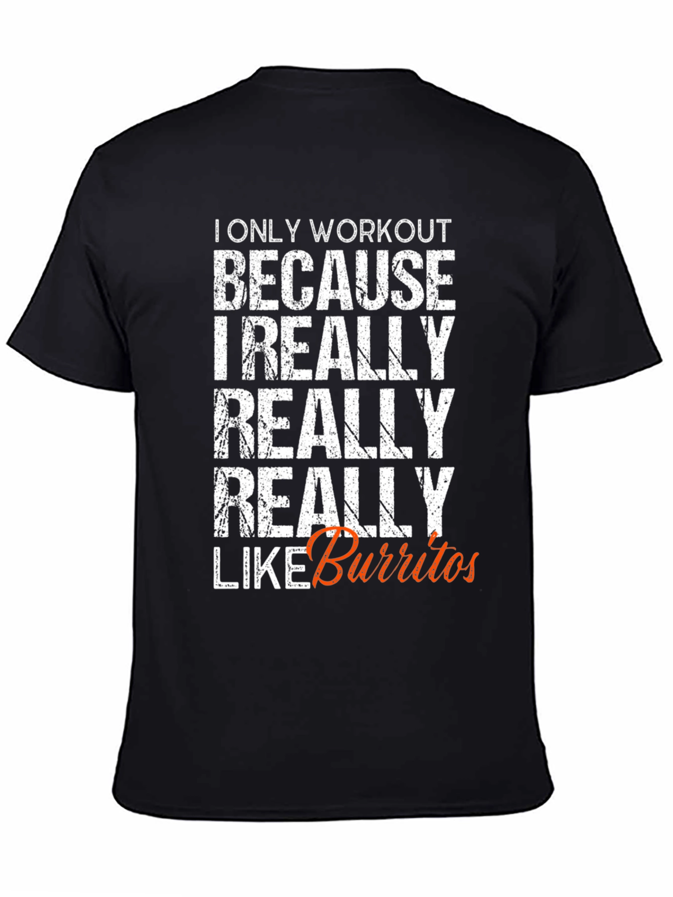 Workout for Burritos Funny T-Shirt