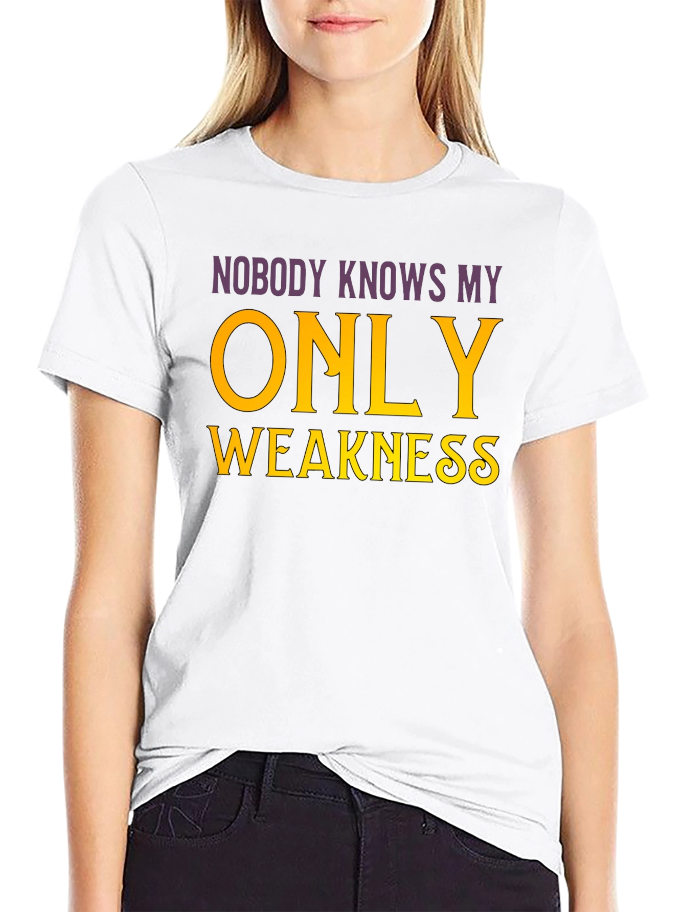 Nobody Knows My Only Weakness T-Shirt