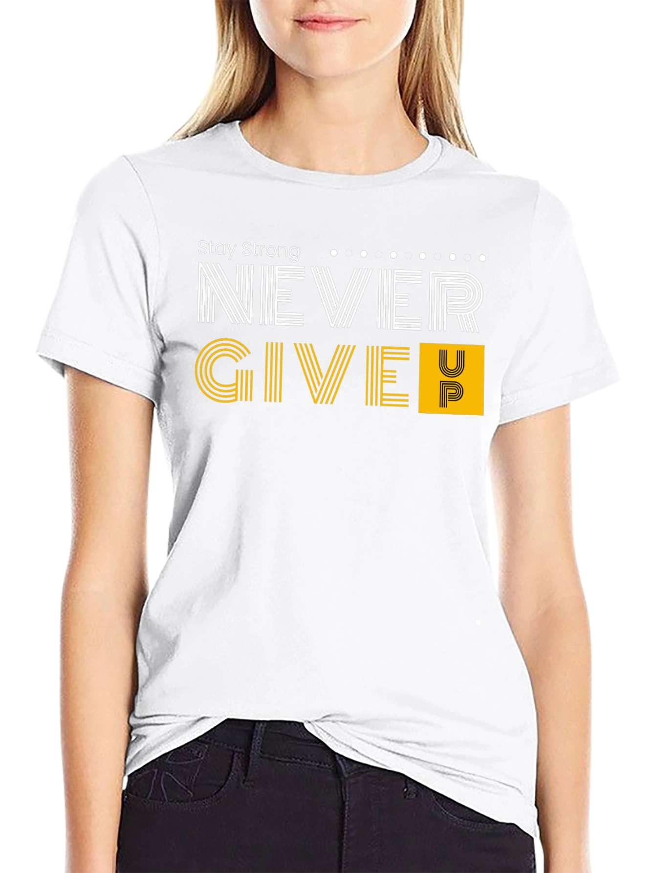 Stay Strong T-Shirt - Never Give Up