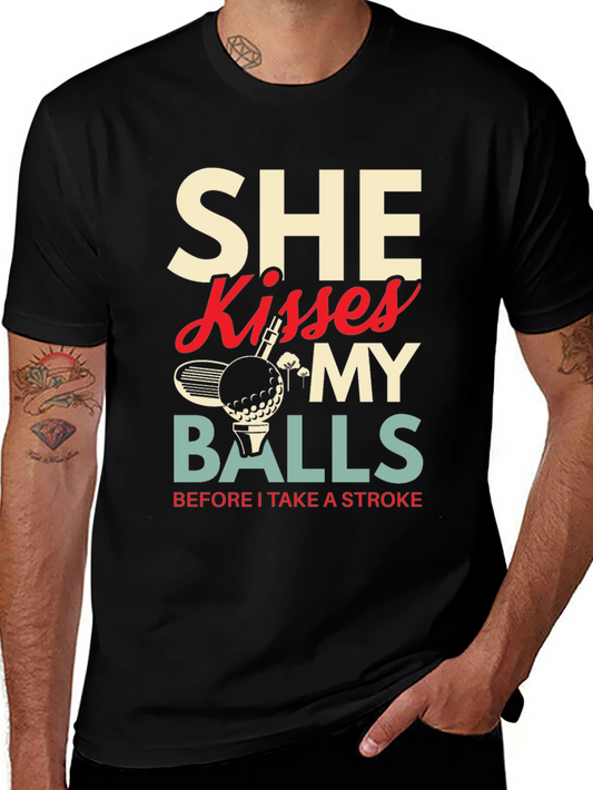Golf Lover T-Shirt - She Kisses My Balls Graphic Tee