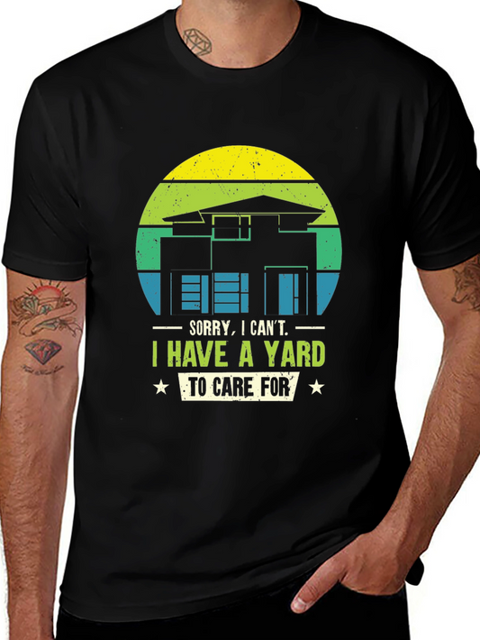Yard Care T-Shirt - Sorry I Cant
