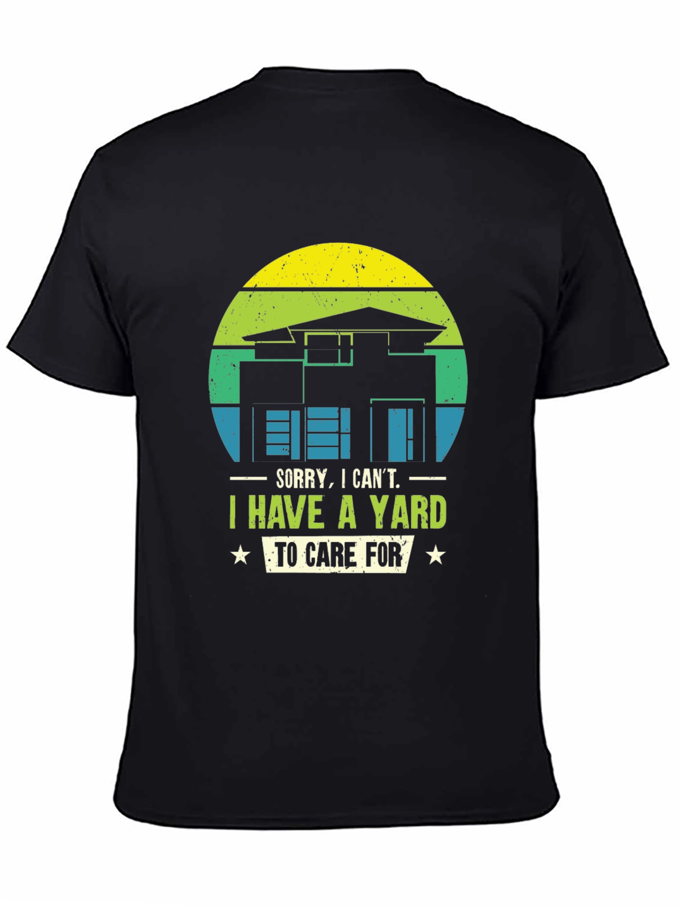 Yard Care T-Shirt - Sorry I Cant