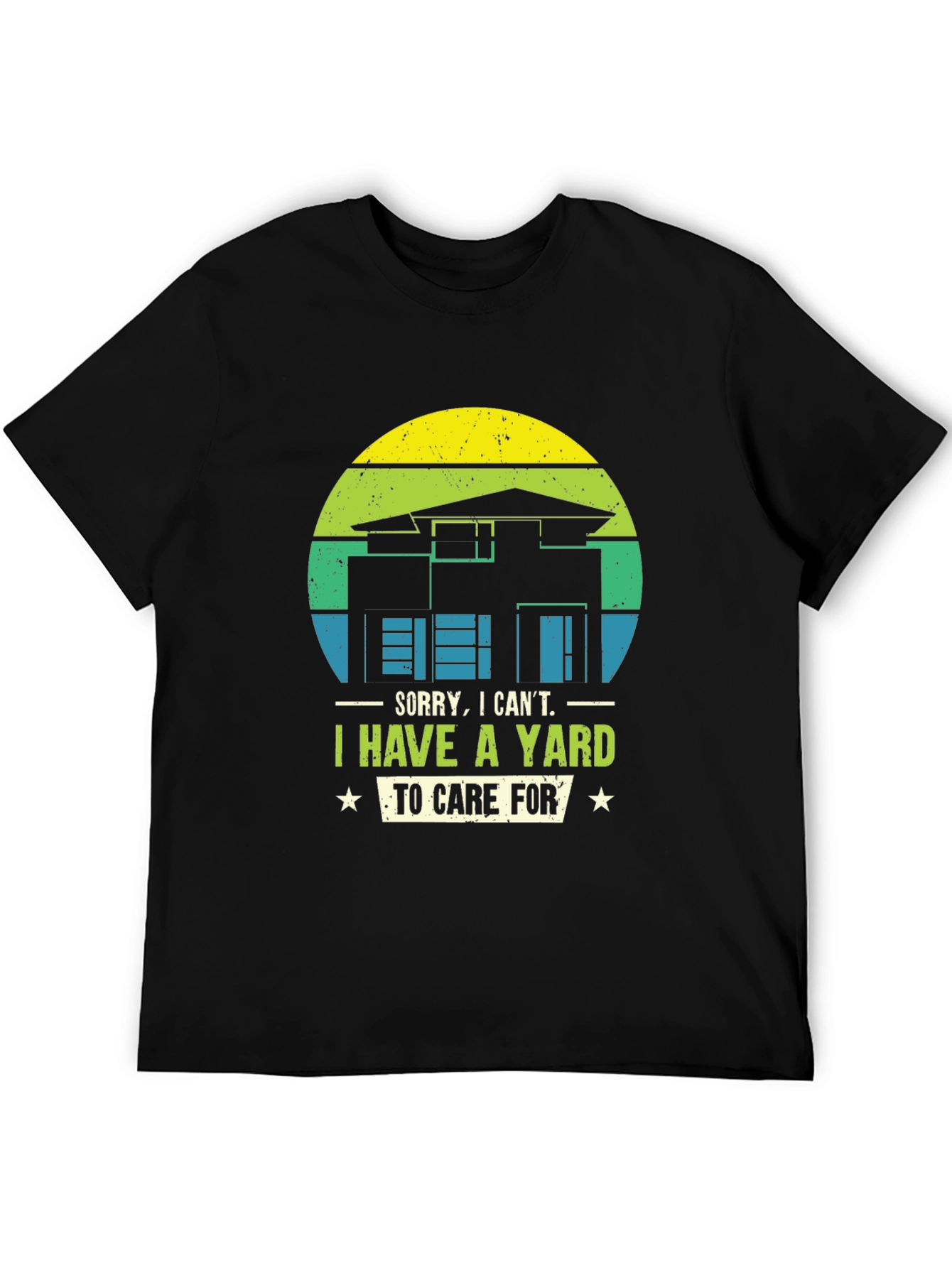 Yard Care T-Shirt - Sorry I Cant
