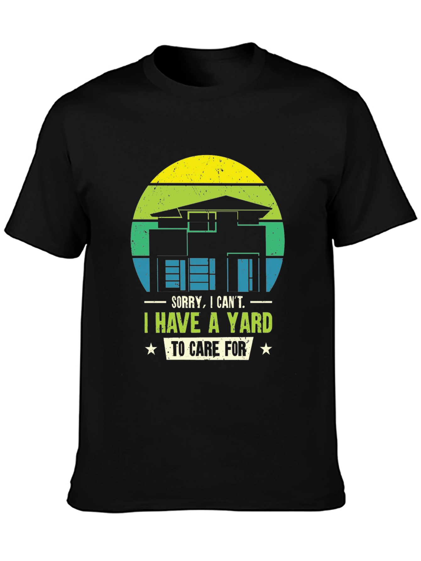 Yard Care T-Shirt - Sorry I Cant