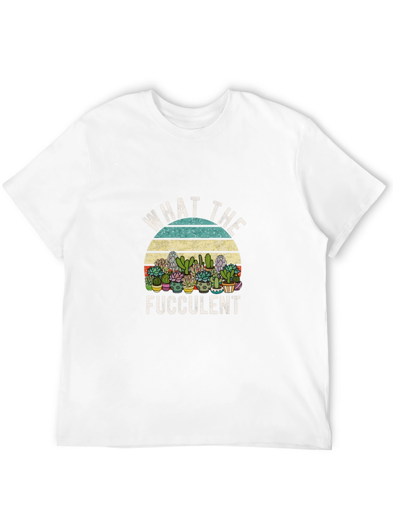 Funny What The Fucculent Graphic Tee