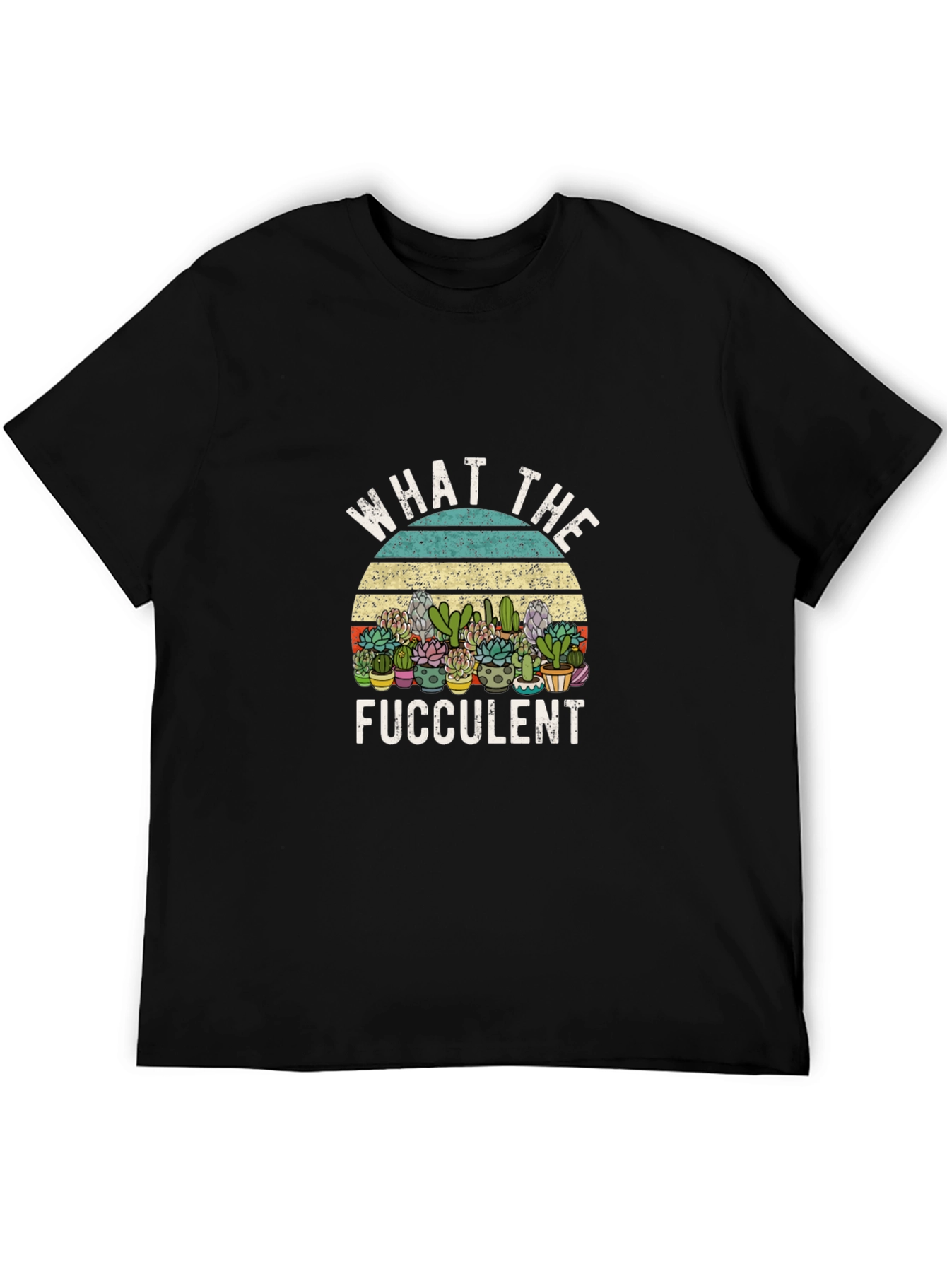 Funny What The Fucculent Graphic Tee