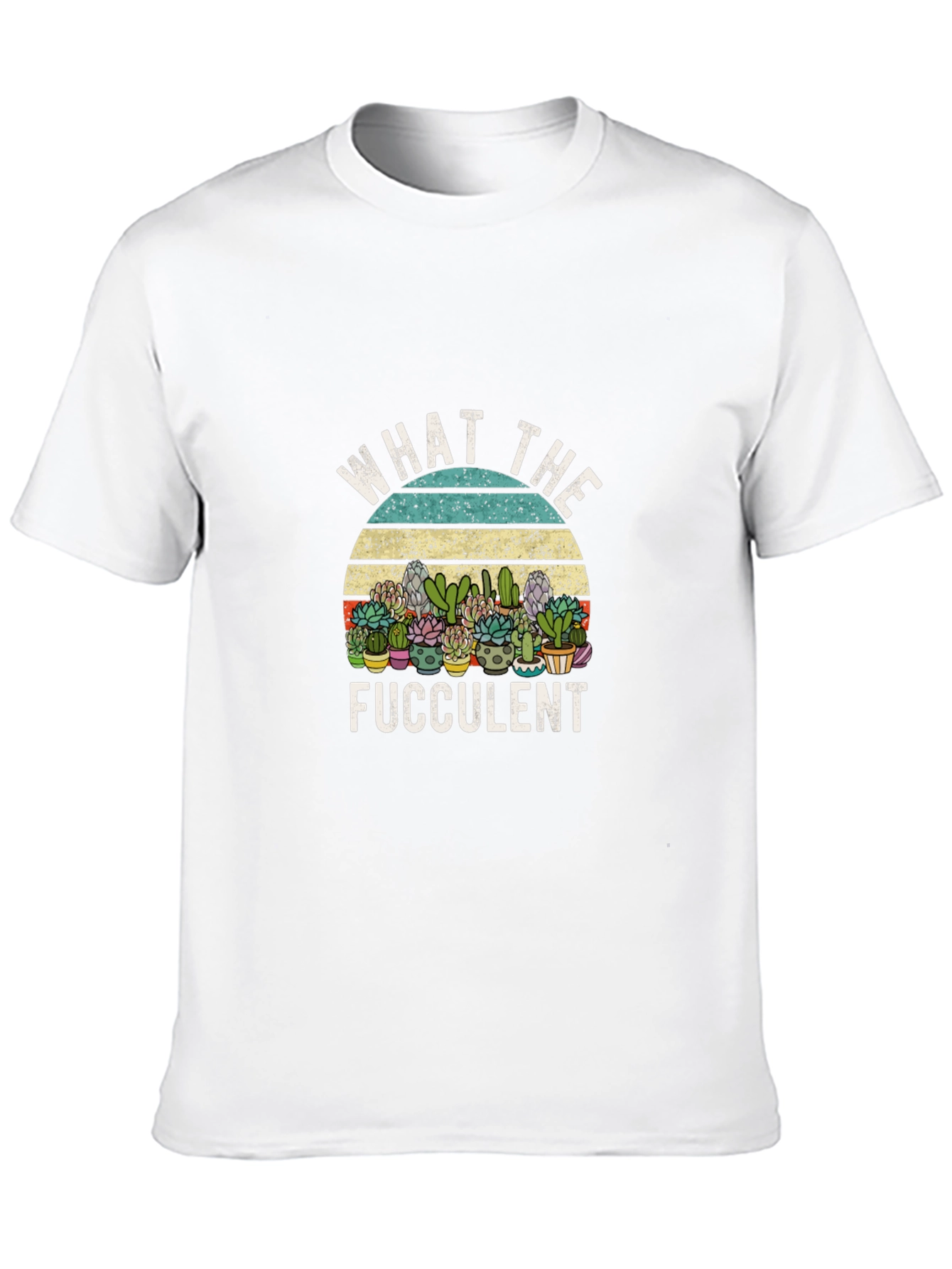 Funny What The Fucculent Graphic Tee