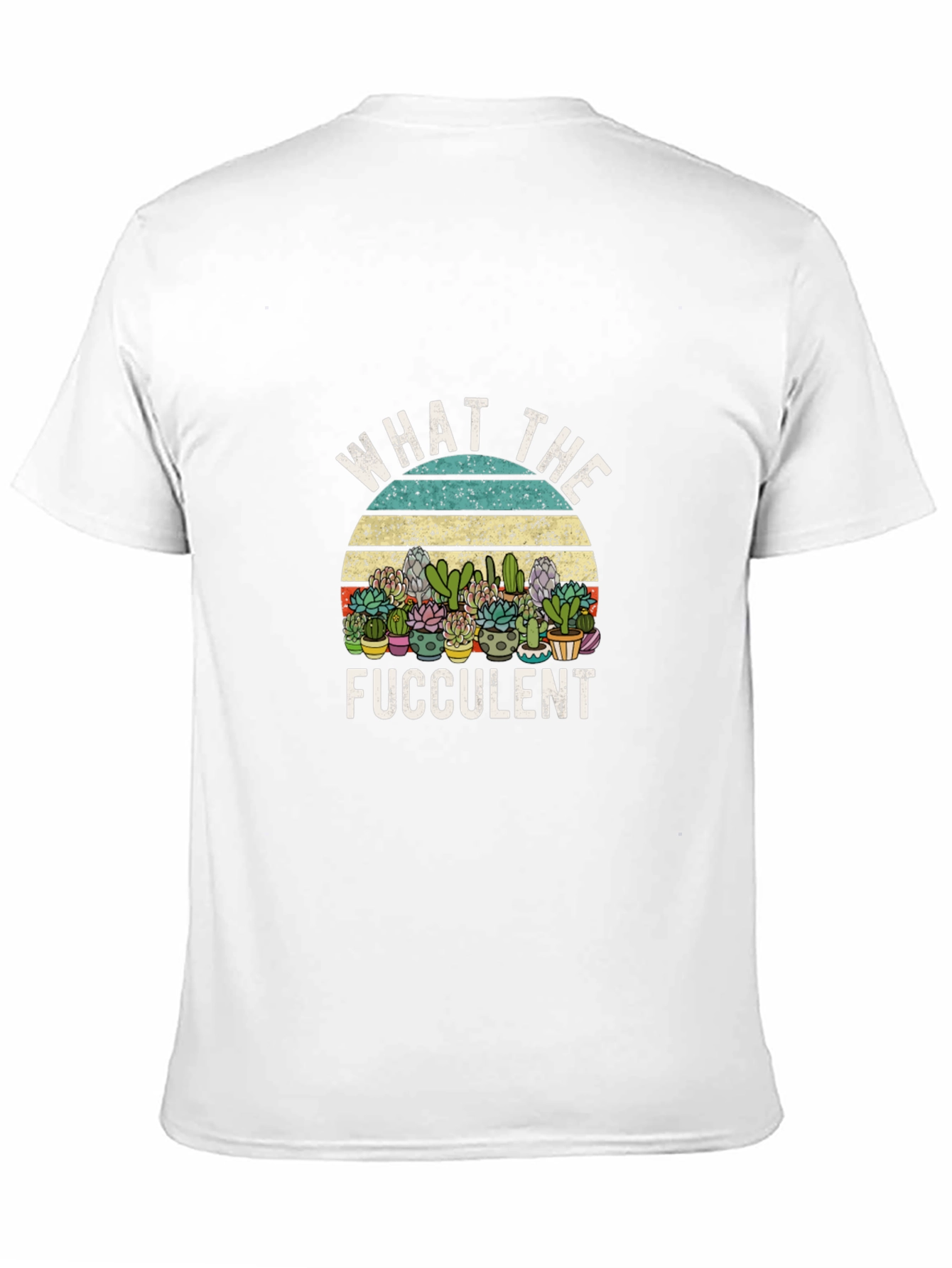 Funny What The Fucculent Graphic Tee