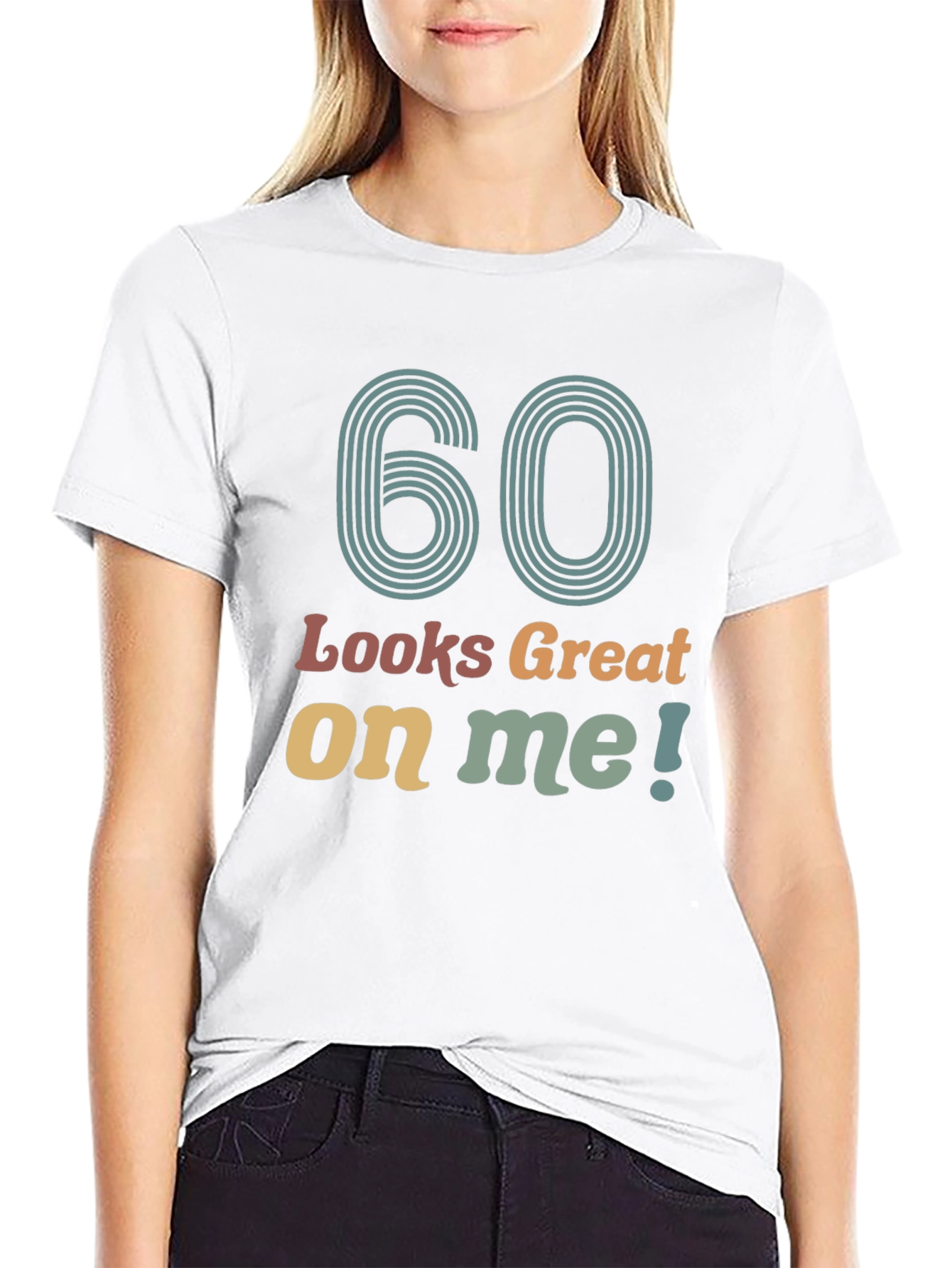 60 Looks Great On Me Black T-Shirt