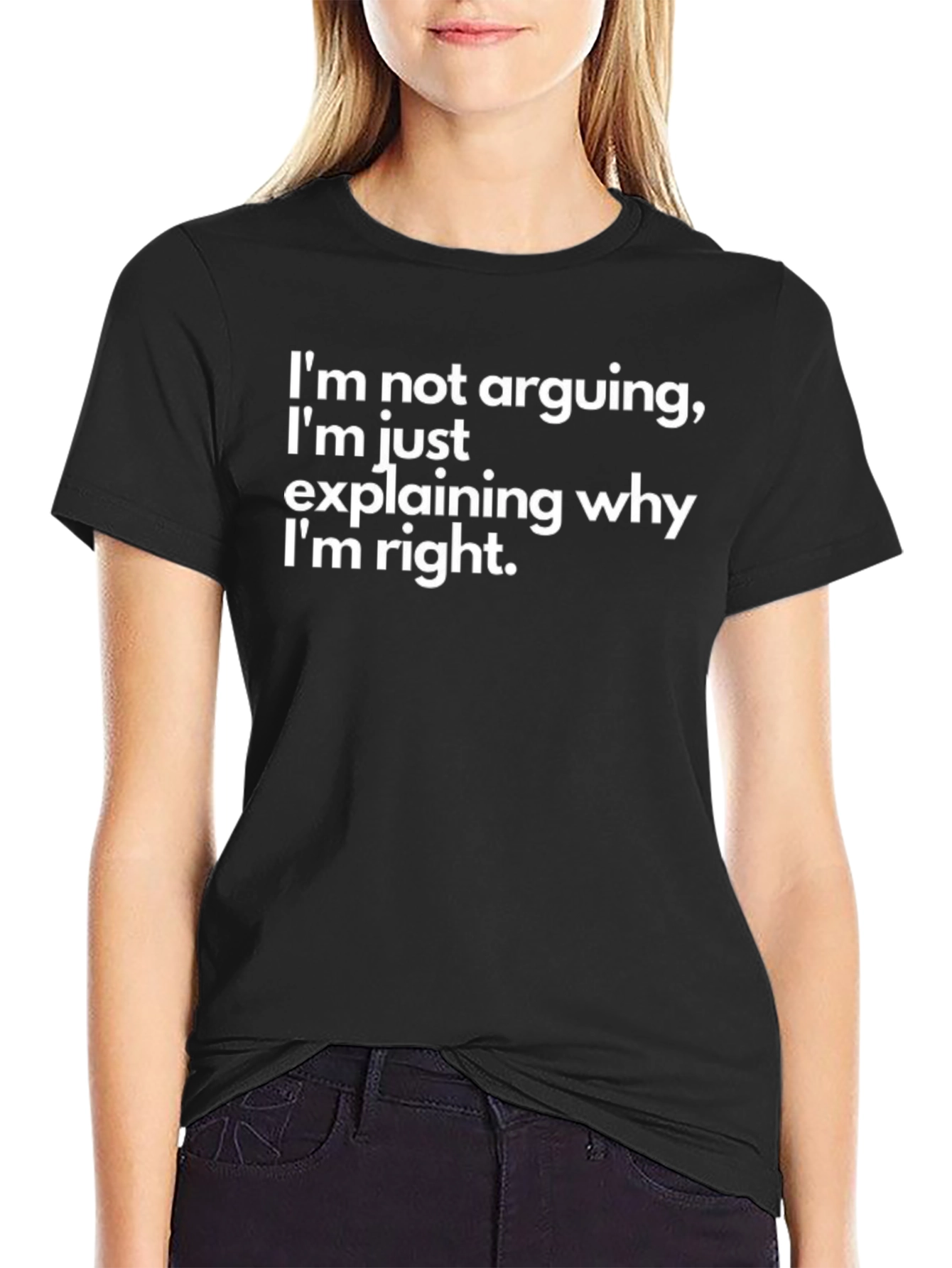 Im Not Arguing T-Shirt Funny Sarcastic Tee