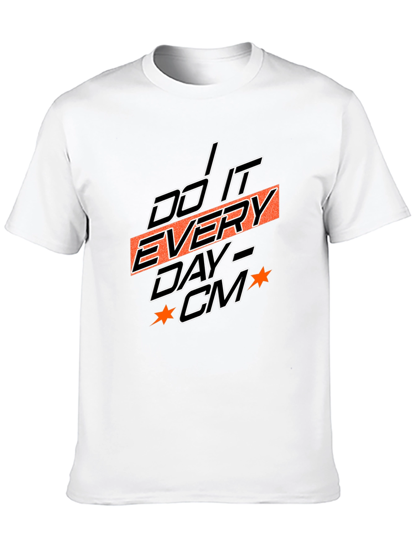 Motivational Do It Every Day Graphic Tee