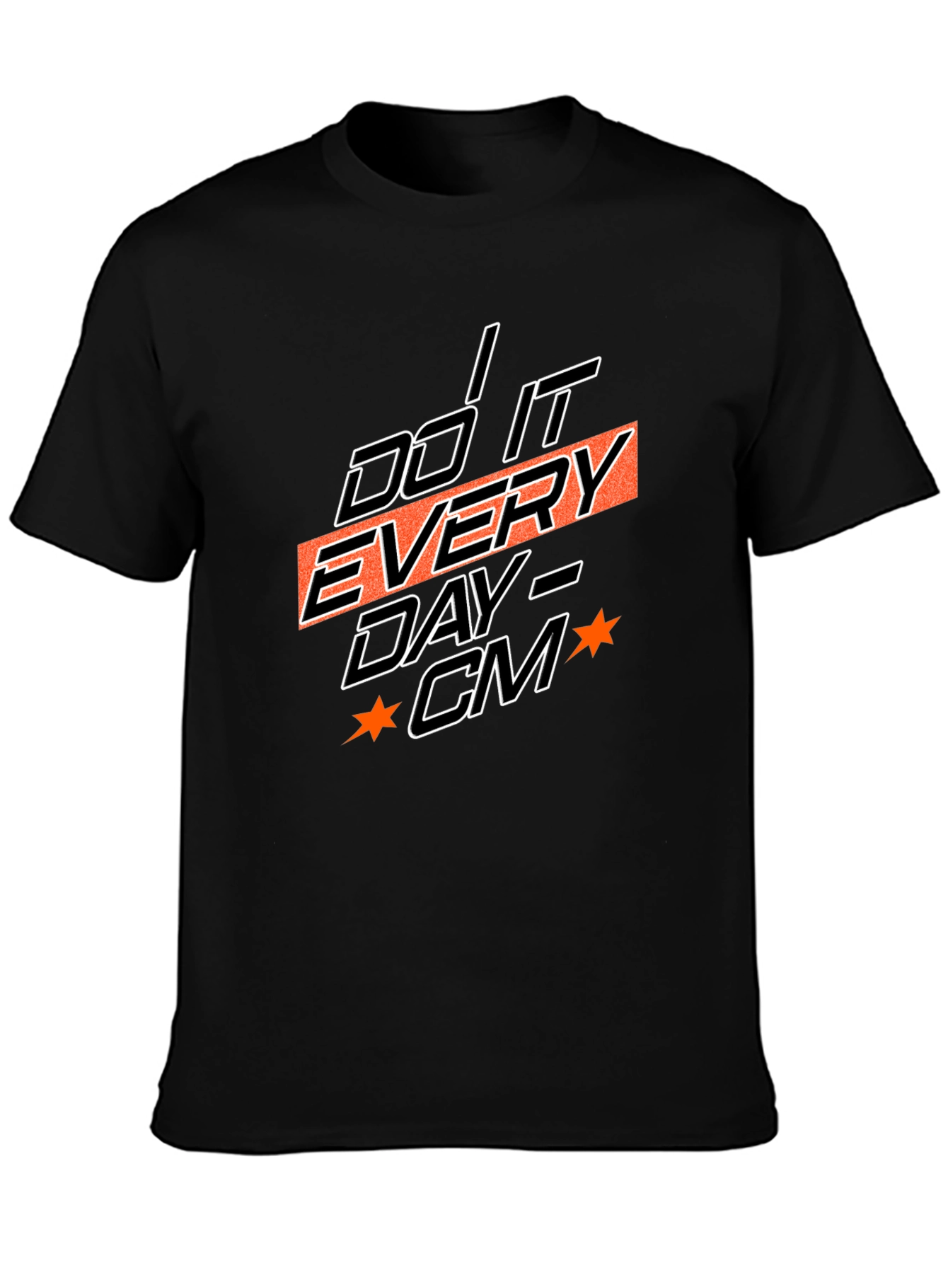 Motivational Do It Every Day Graphic Tee