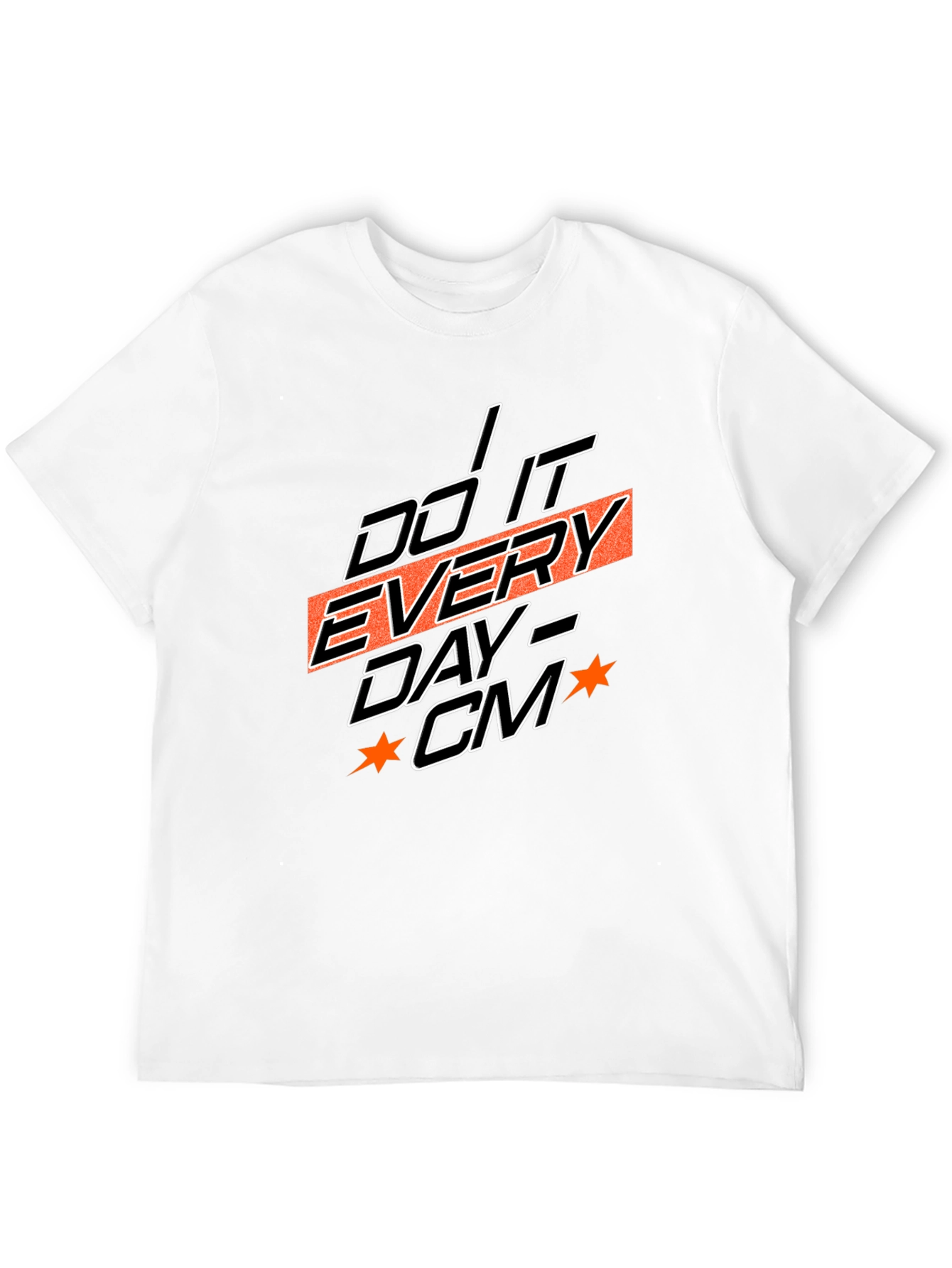Motivational Do It Every Day Graphic Tee