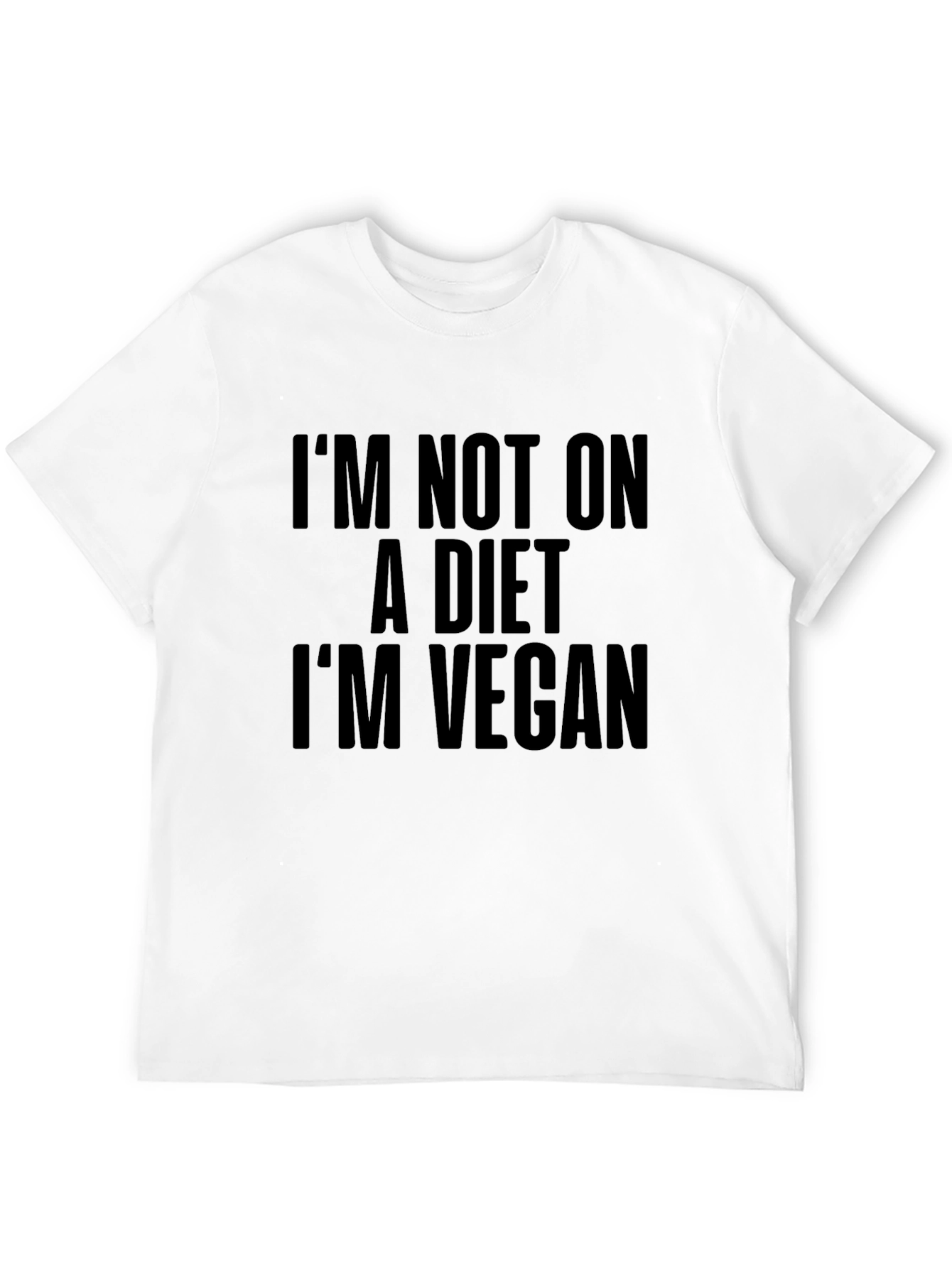 Vegan Statement T-Shirt - Im Not on a Diet!